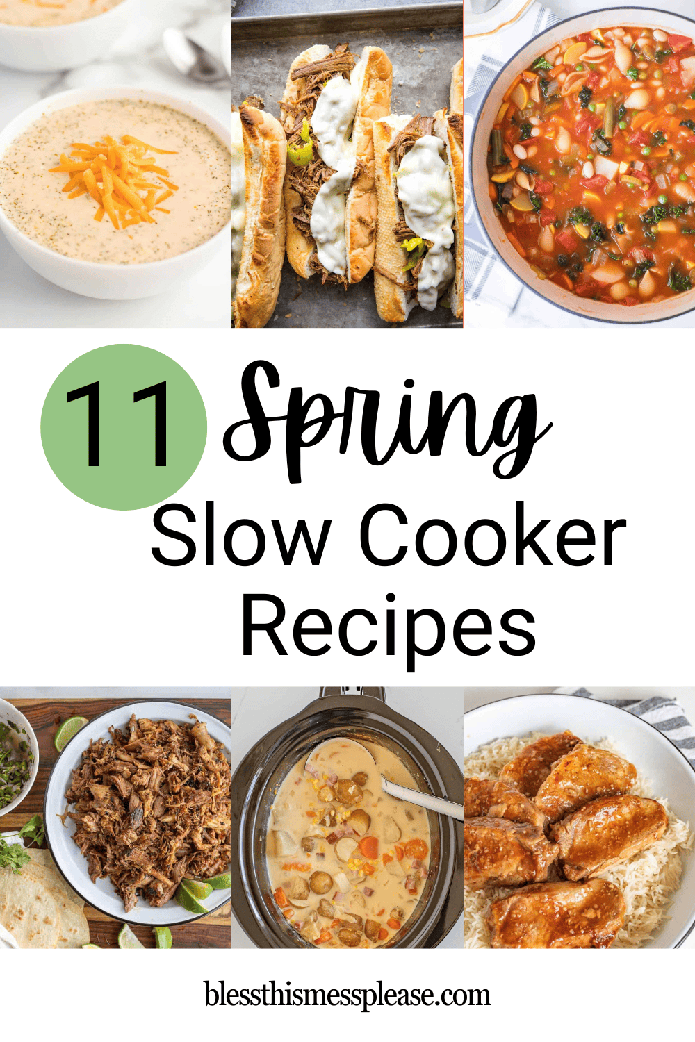 A collage of slow cooker recipes for spring, featuring soup, sandwiches, stew, pulled meat, creamy chicken, and saucy meat over rice. Text reads 11 Spring Slow Cooker Recipes and the website blessthismessplease.com.