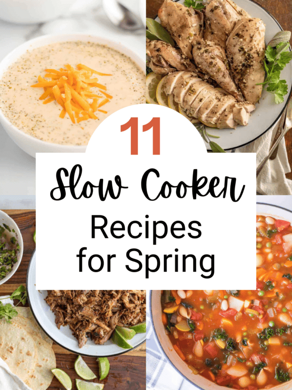 A collage of four dishes—creamy soup, sliced chicken breast, shredded meat with tortillas, and vegetable soup—with text overlay: 11 slow cooker recipes for spring, blessthismessplease.com.