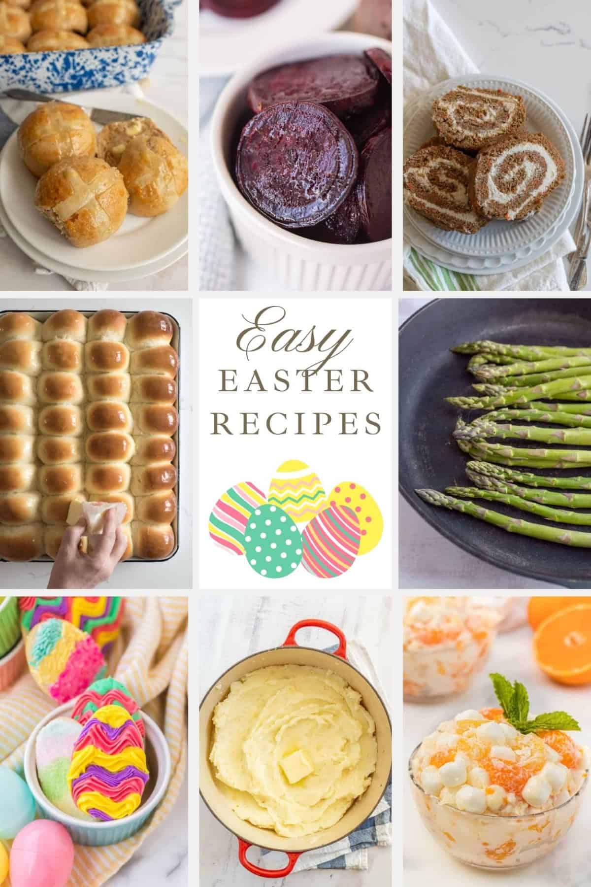 A collage with nine images of Easter recipes for Easter menu ideas: cream puffs, chocolate cake, roll cake, dinner rolls, asparagus, colorful eggs, mashed potatoes, and fruit salad. The center features the text Easy Easter Recipes with decorated Easter eggs beneath.