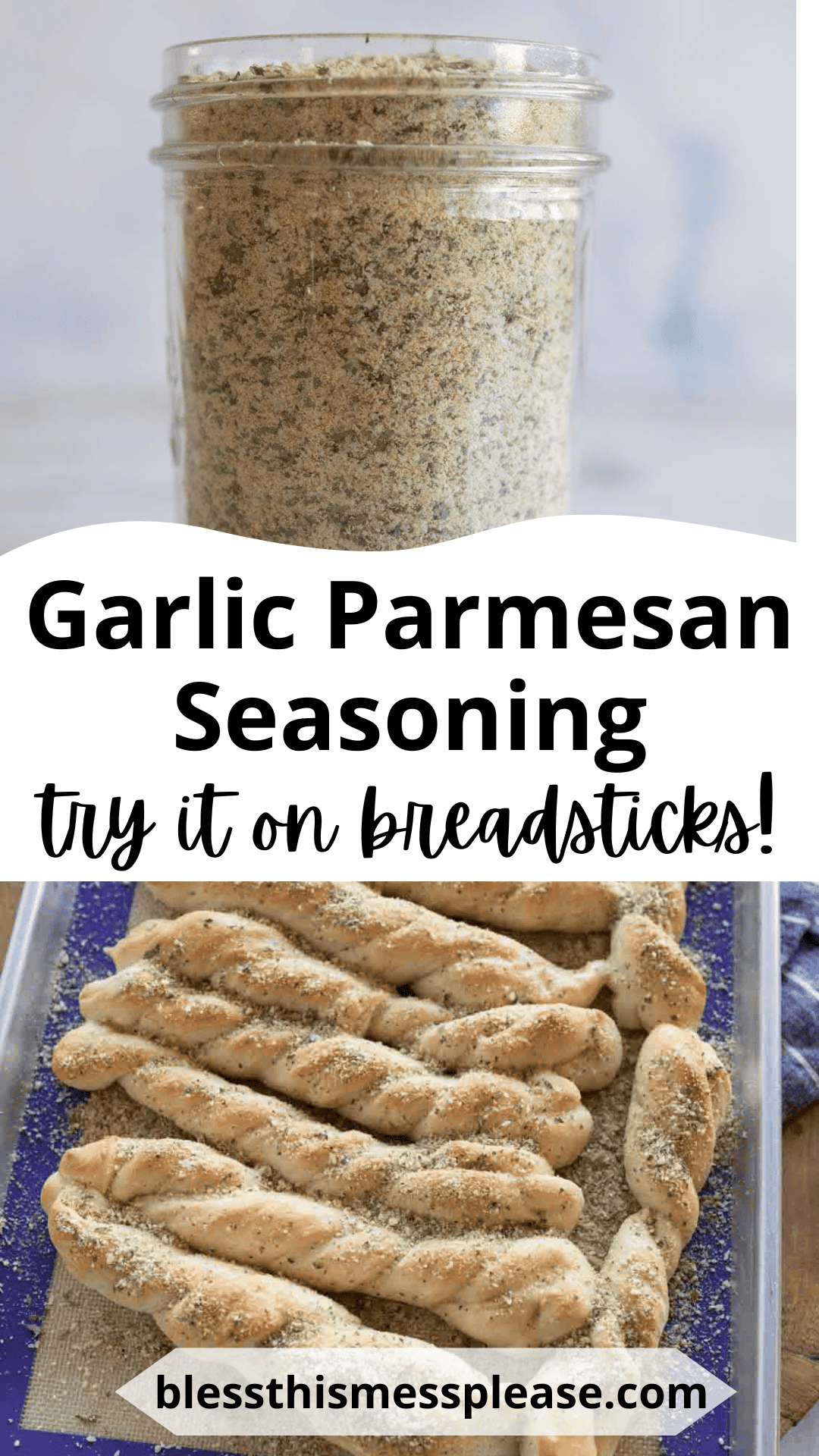 A jar of garlic parmesan seasoning sits above text promoting its use on breadsticks. Below, a tray of twisted breadsticks is sprinkled with zesty garlic parmesan seasoning. The website blessthismessplease.com is displayed.