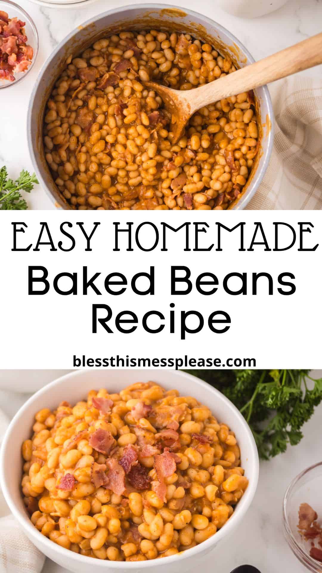 A pot and a bowl of homemade baked beans garnished with bacon, with fresh herbs nearby. Text reads: “Easy Homemade Baked Beans Recipe blessthismessplease.com.” Enjoy this classic comfort food at home!.