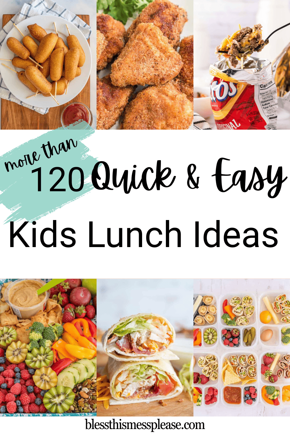 A collage showing corn dogs, chicken nuggets, a Fritos taco, a fruit platter with dip, a wrap sandwich, and lunchboxes highlights “more than 120 Quick & Easy Kids Lunch Ideas” in the center for fun and creative kids lunch ideas.