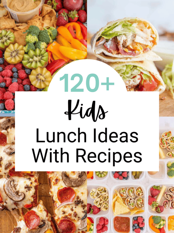 A collage featuring fresh veggies with hummus, wraps, fruit, pizza, nachos, and meal-prepped lunchboxes. Text in the center reads: 120+ Kids Lunch Ideas With Recipes—perfect inspiration for fun and balanced kids lunch ideas!.