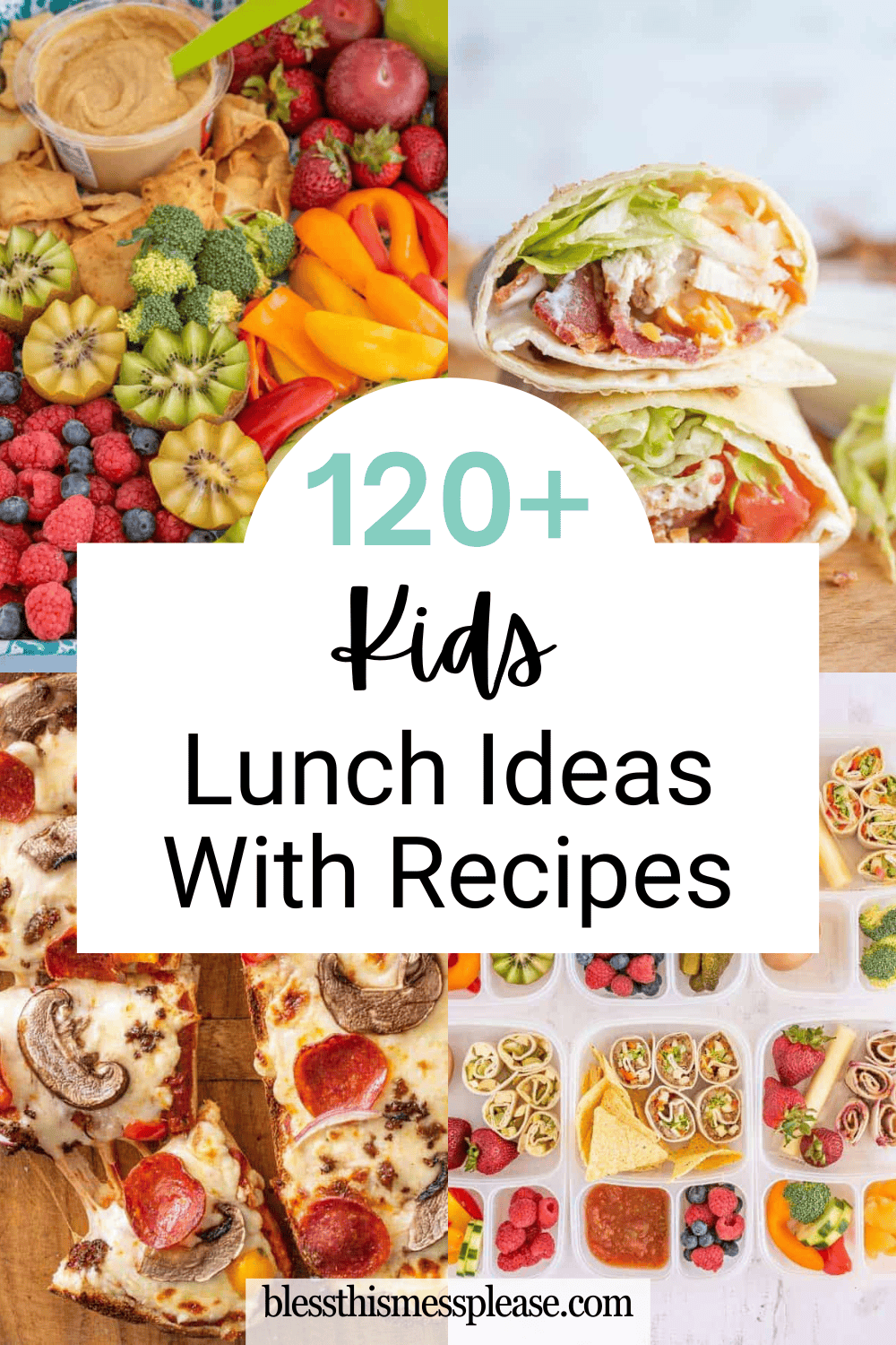 A collage featuring fresh veggies with hummus, wraps, fruit, pizza, nachos, and meal-prepped lunchboxes. Text in the center reads: 120+ Kids Lunch Ideas With Recipes—perfect inspiration for fun and balanced kids lunch ideas!.