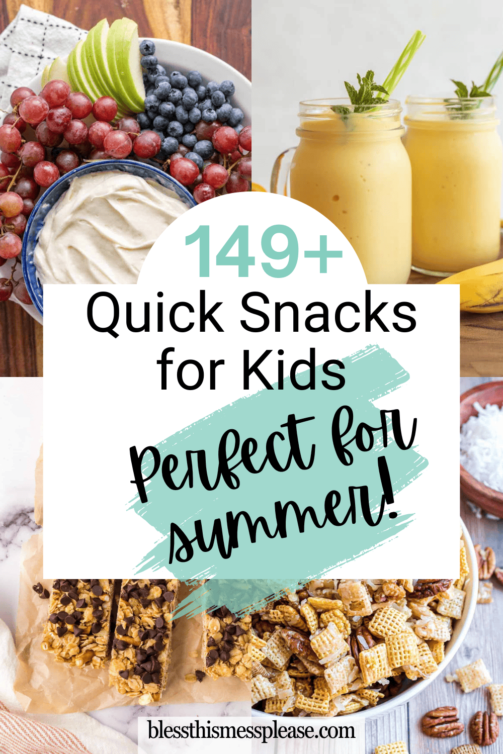 A collage of kid-friendly summer snacks, including fresh fruit, yogurt, smoothies, granola bars, and snack mix. Text overlay reads: 149+ Quick Snacks for Kids Perfect for Summer! blessthismessplease.com.