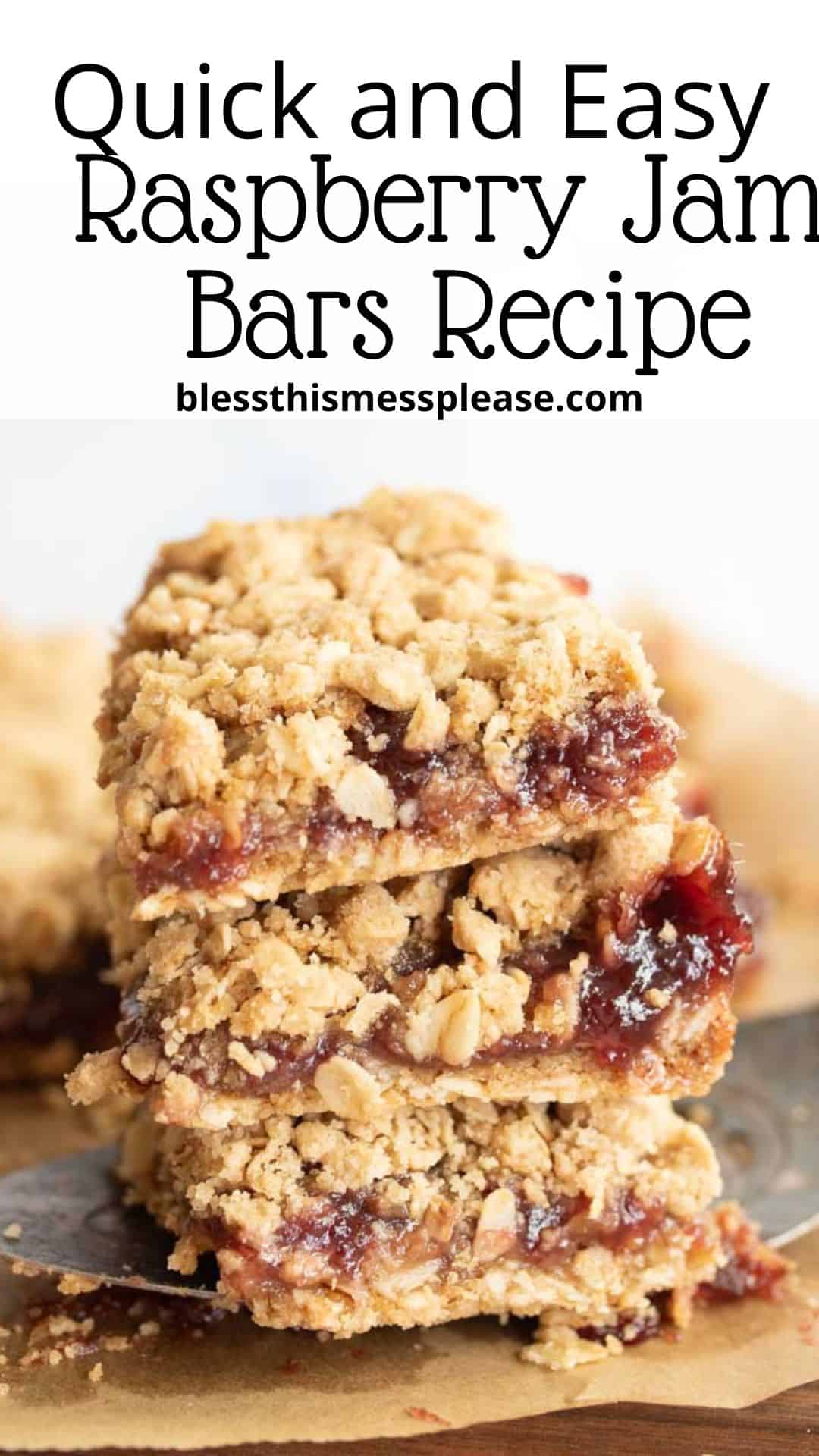 A close-up of three raspberry jam bars stacked on top of each other, showing their oat crumb topping and raspberry filling, with text above reading “Quick and Easy Raspberry Jam Bars Recipe.”.