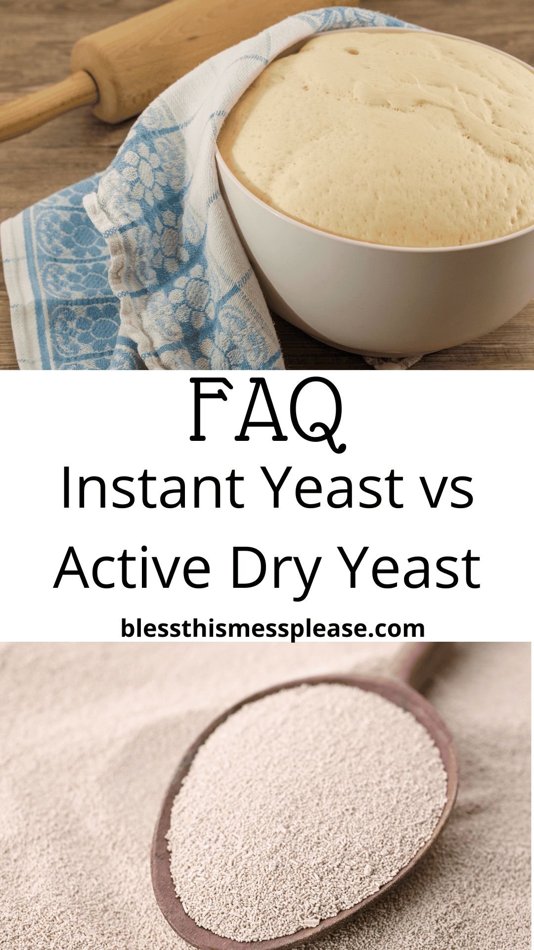 A bowl of risen dough covered with a blue towel, a rolling pin, and a spoon of yeast granules highlight the text “FAQ: instant yeast vs active dry yeast blessthismessplease.com.”.