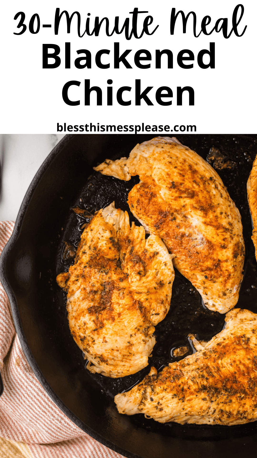 A cast iron skillet with three seasoned, cooked blackened chicken breasts on a stovetop, with text above reading 30-Minute Meal Blackened Chicken and the website blessthismessplease.com.