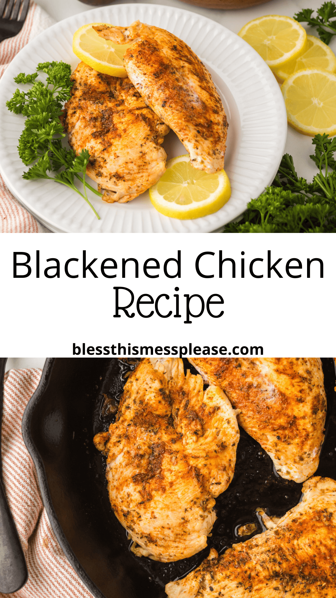 Two plates showcase blackened chicken: one with cooked, juicy blackened chicken breasts garnished with lemon slices and parsley, the other a skillet sizzling with chicken. Text reads “Blackened Chicken Recipe” and “blessthismessplease.com”.