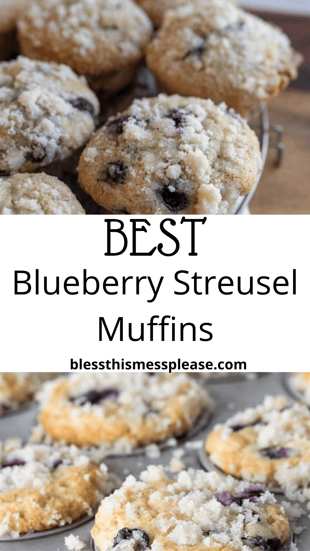 Close-up images of golden blueberry streusel muffins topped with crumbly streusel. Text in the center reads: BEST Blueberry Streusel Muffins, blessthismessplease.com. Muffins are shown both in a basket and in a baking tin.