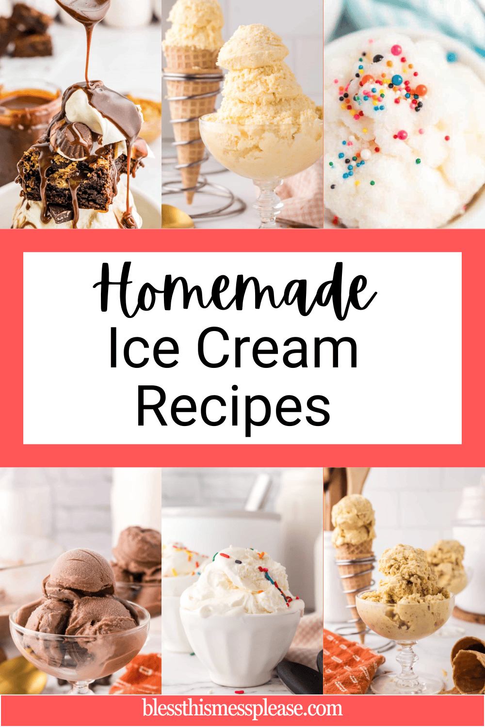 A collage of ice cream desserts, featuring homemade ice cream recipes in cones, bowls, and sundaes with chocolate sauce and sprinkles. Text in the center reads Homemade Ice Cream Recipes with blessthismessplease.com.
