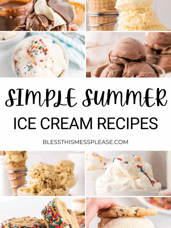 A collage of homemade ice cream recipes scoops and ice cream sandwiches in various flavors, with sprinkles and chocolate drizzle, surrounds the text Simple Summer Homemade Ice Cream Recipes and blessthismessplease.com.