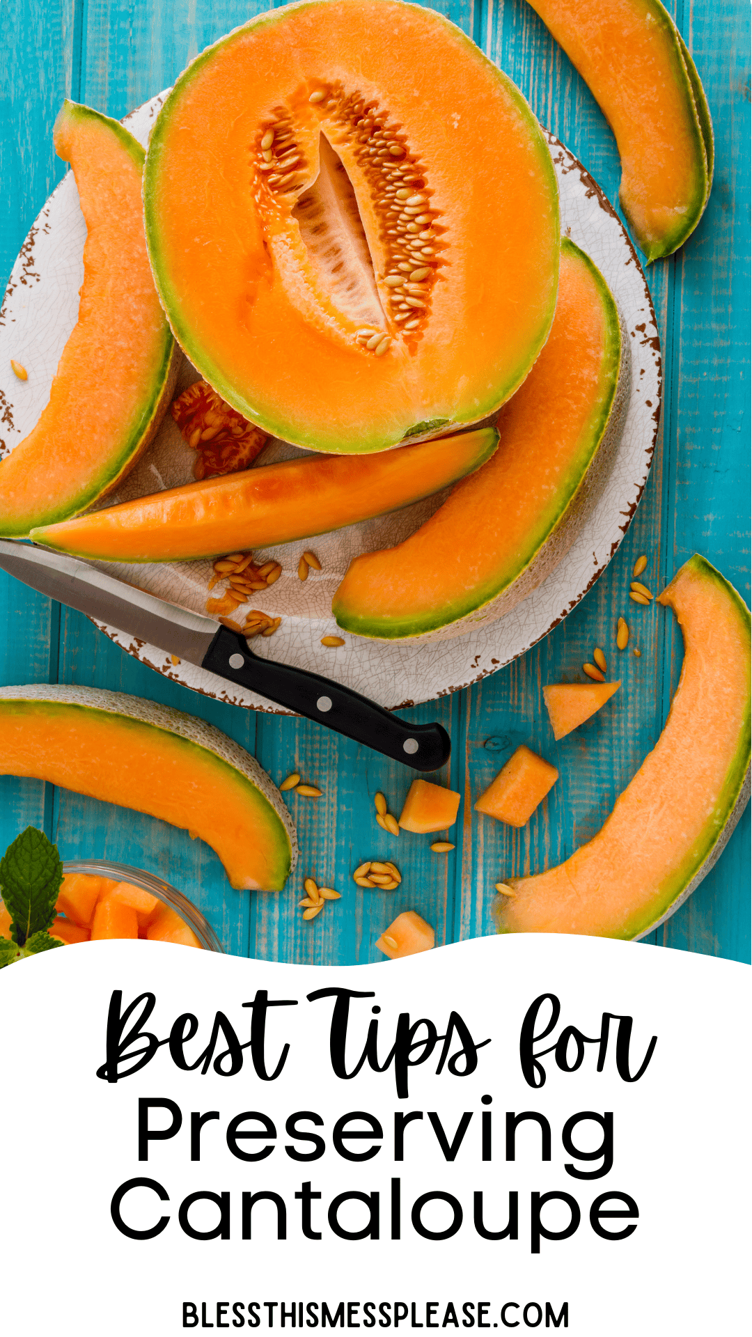 A plate with sliced cantaloupe and a knife sits on a turquoise surface. Several cantaloupe wedges and seeds are spread around. Text at the bottom reads: Best Tips for How to Preserve Cantaloupe.