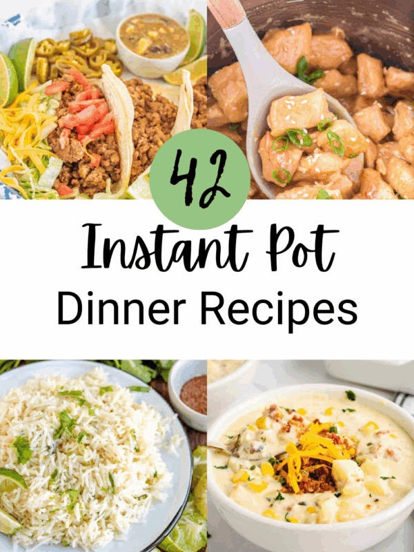 A collage of four Instant Pot dishes—tacos with toppings, saucy chicken, rice, and creamy soup—with text reading “42 Instant Pot Dinner Recipes” and a website URL highlights easy instant pot dinner recipes.