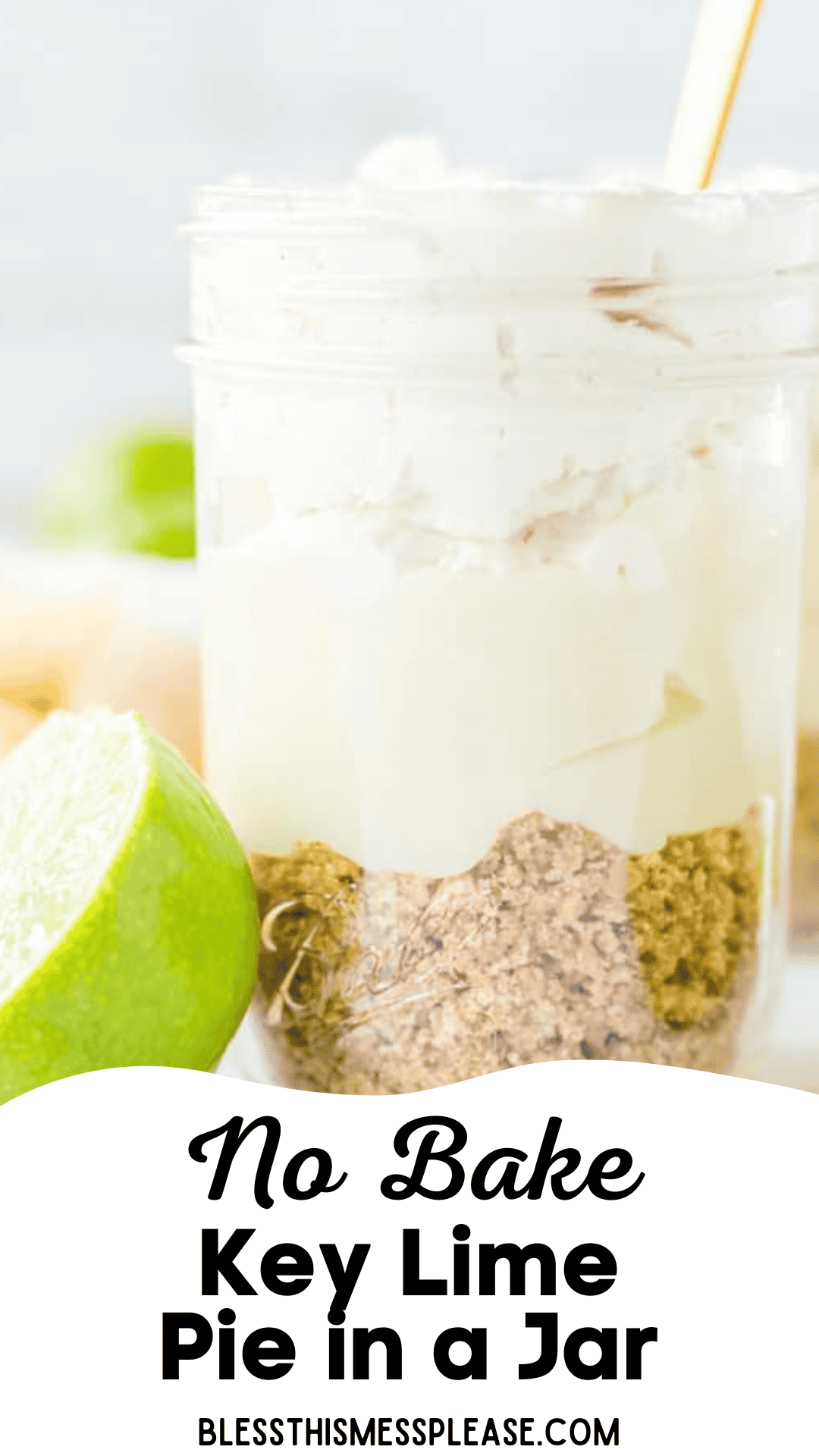 A mason jar filled with layers of graham cracker crumbs, key lime mousse, and whipped topping, with a slice of lime in the foreground. Text reads: No Bake Key Lime Pie In a Jar.