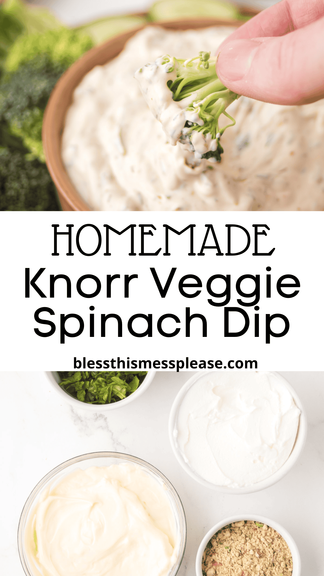 A hand dips broccoli into a bowl of creamy Knorr Veggie Spinach Dip; below, separated ingredients—mayonnaise, sour cream, spinach, and dry mix—rest on a white surface. Text reads: Homemade Knorr Veggie Spinach Dip.