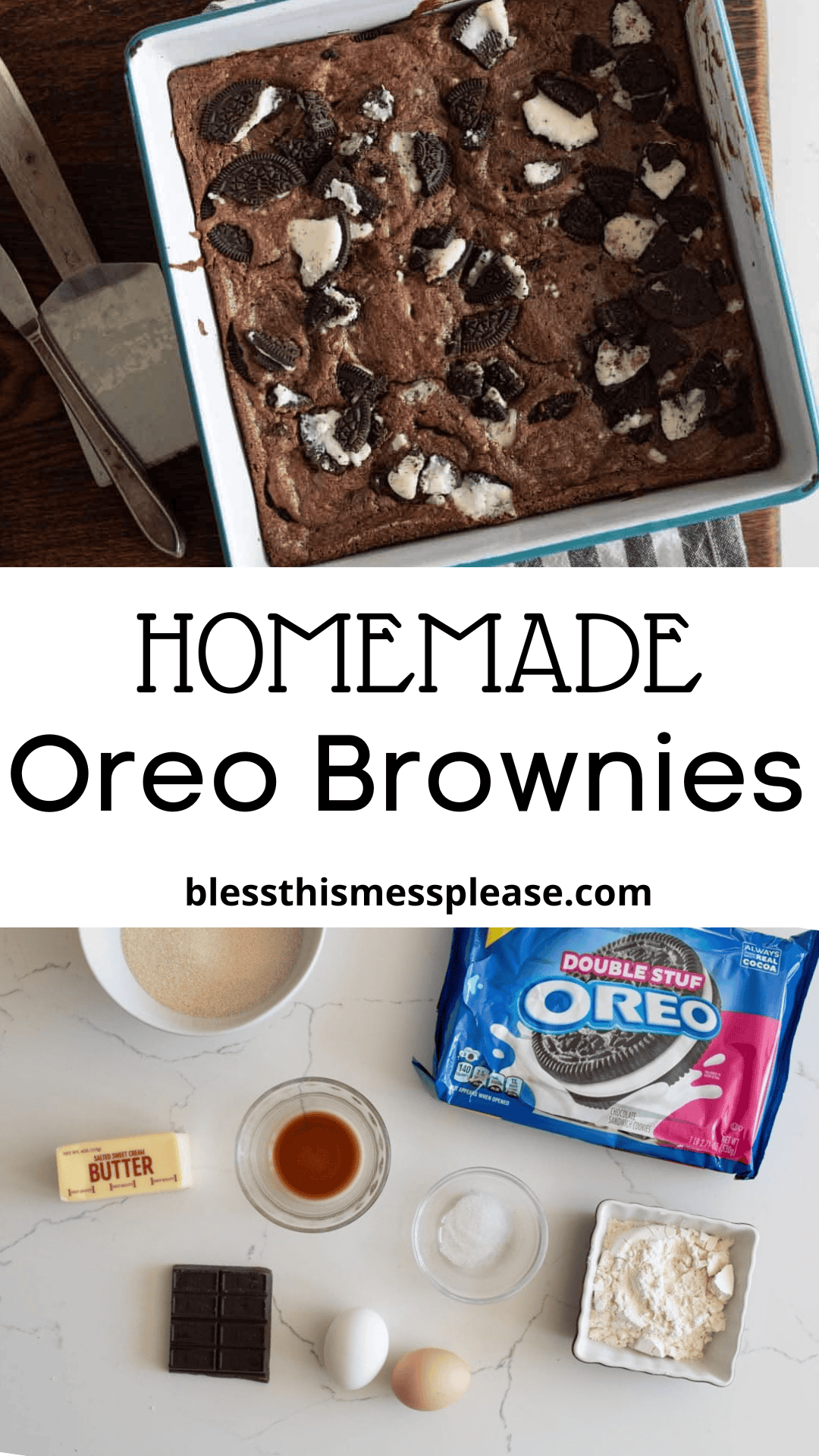 A pan of Oreo brownies with cookie pieces on top, the text “Homemade Oreo Brownies,” and ingredients laid out: butter, sugar, vanilla, chocolate, eggs, flour, and a package of Oreo cookies—perfect for all oreo brownie lovers.