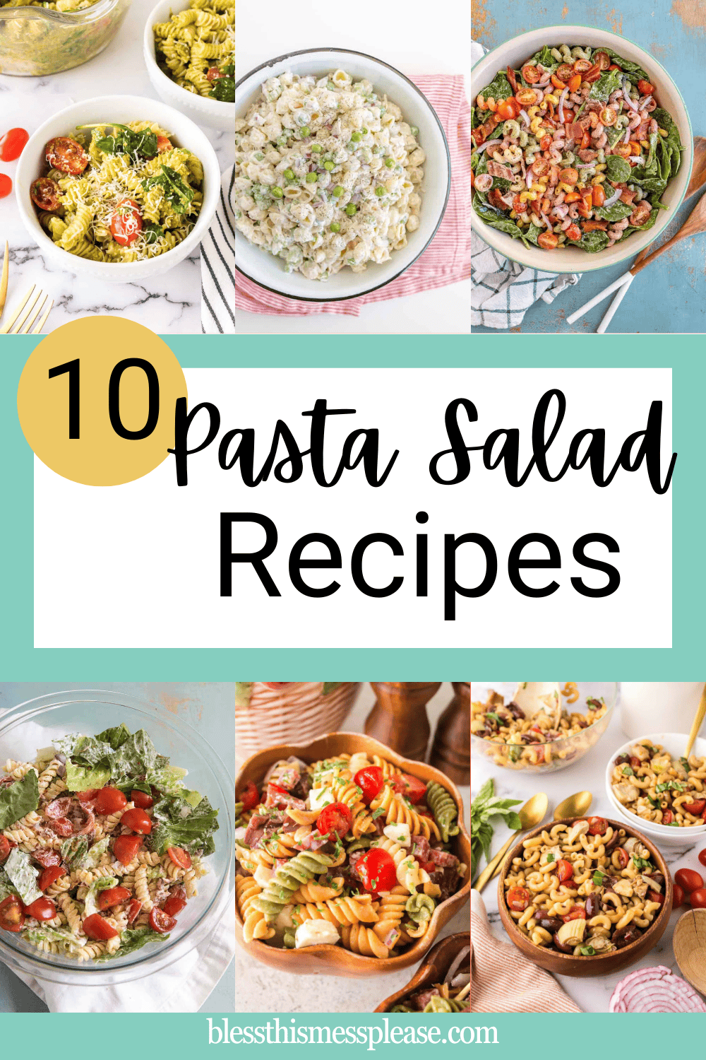 A collage of six colorful bowls showcases tasty pasta salad recipes surrounding the bold text 10 Pasta Salad Recipes, with blessthismessplease.com featured at the bottom.