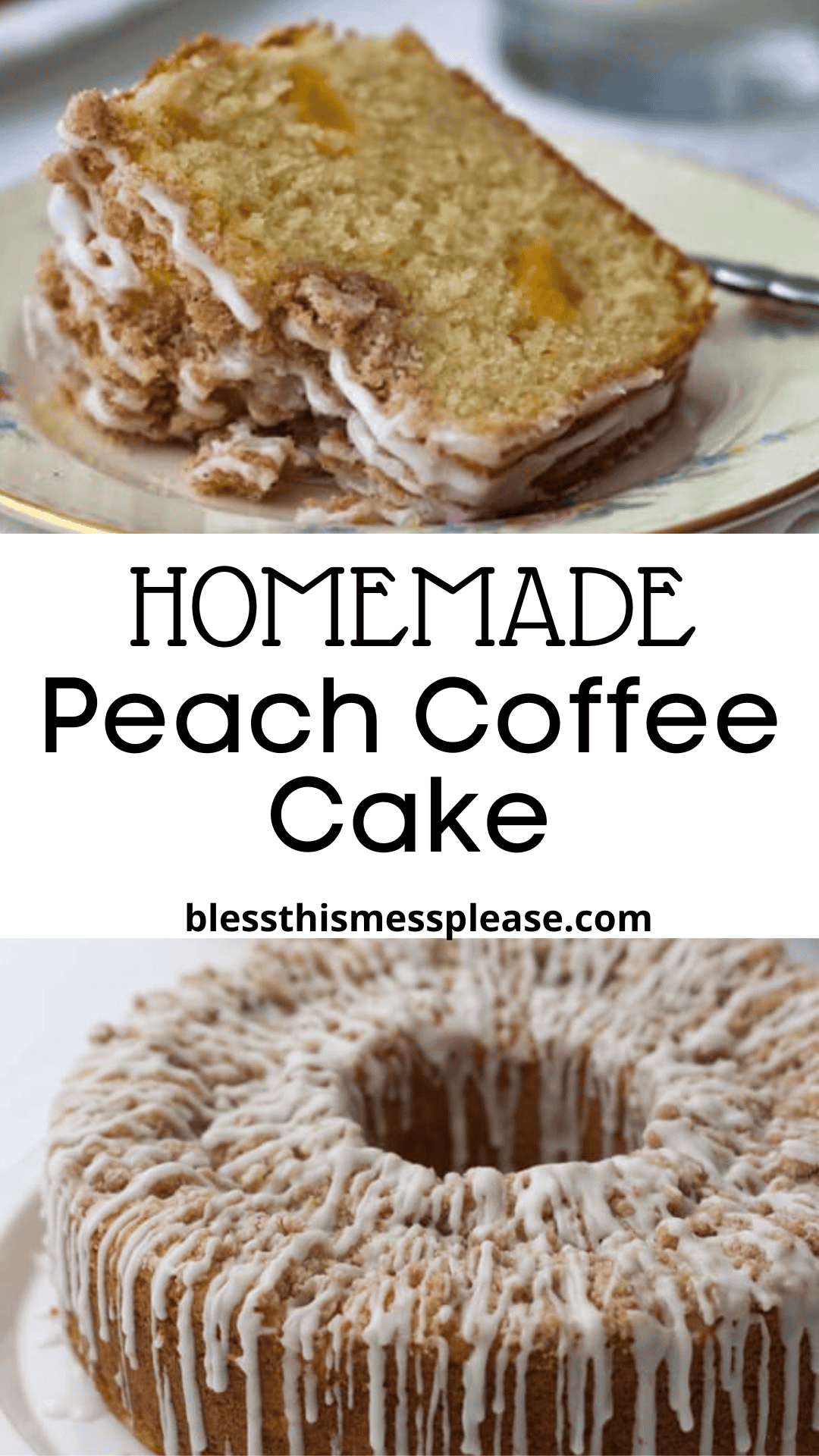 A slice and a whole peach coffee cake with crumb topping and white icing drizzle, displayed on plates. Text reads: Homemade Peach Coffee Cake blessthismessplease.com.