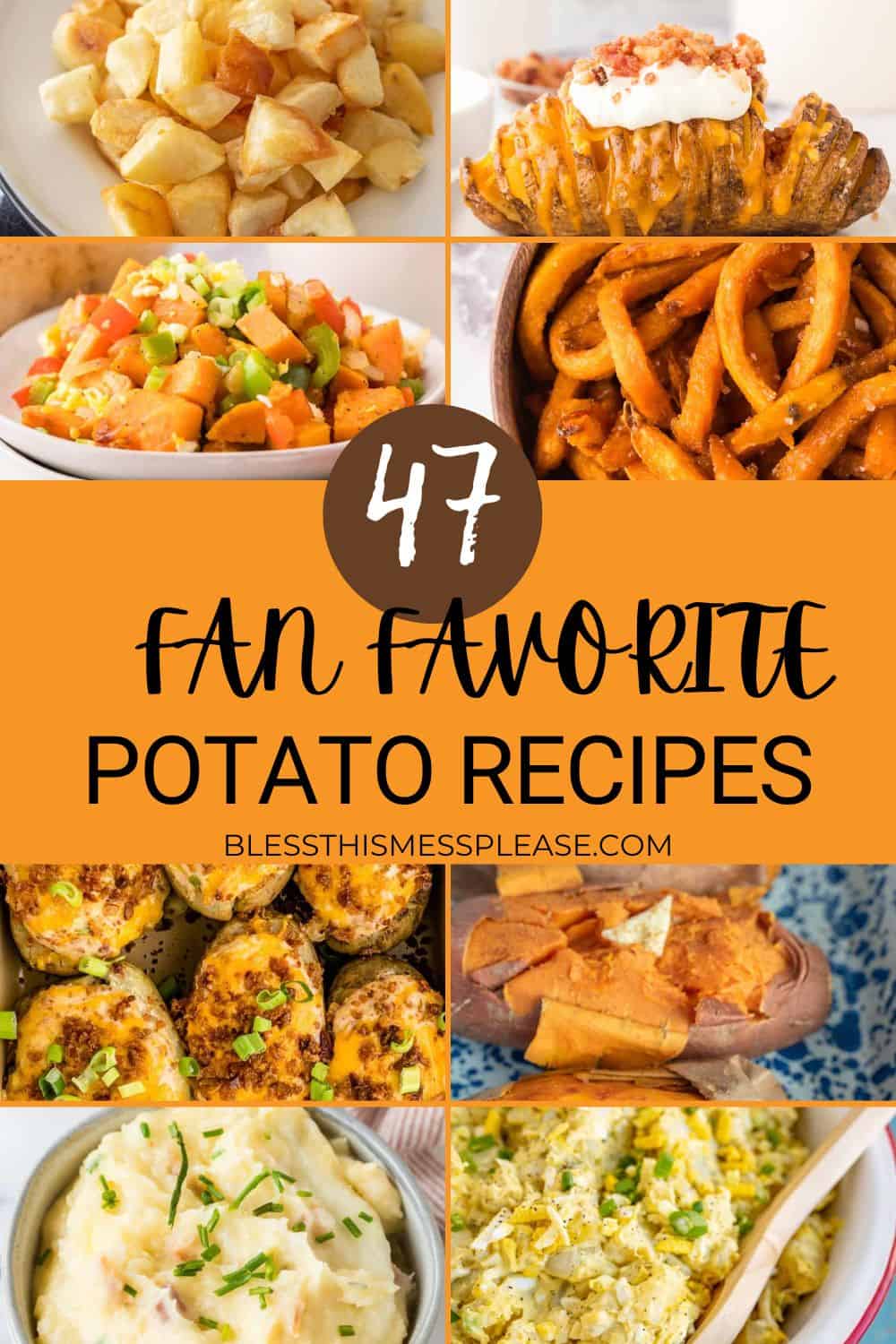 A collage of various potato dishes, including roasted potatoes, curly fries, baked potatoes, mashed potatoes, and potato casserole, with the text 47 Fan Favorite Potato Recipes in the center.