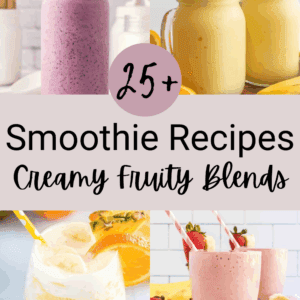 A collage of four colorful smoothies in various glasses, straws, and fruit garnishes. Text reads: 25+ Smoothie Recipes for creamy fruity blends, perfect for trying new smoothie recipes. Website blessthismessplease.com is displayed at the bottom.