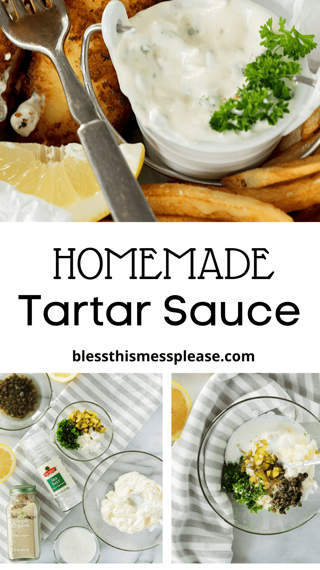 A bowl of tartar sauce garnished with parsley is served with fries, lemon wedges, and fried fish. Below, ingredients like mayo, capers, and pickles appear beside the text Homemade Tartar Sauce Recipe and a website URL.