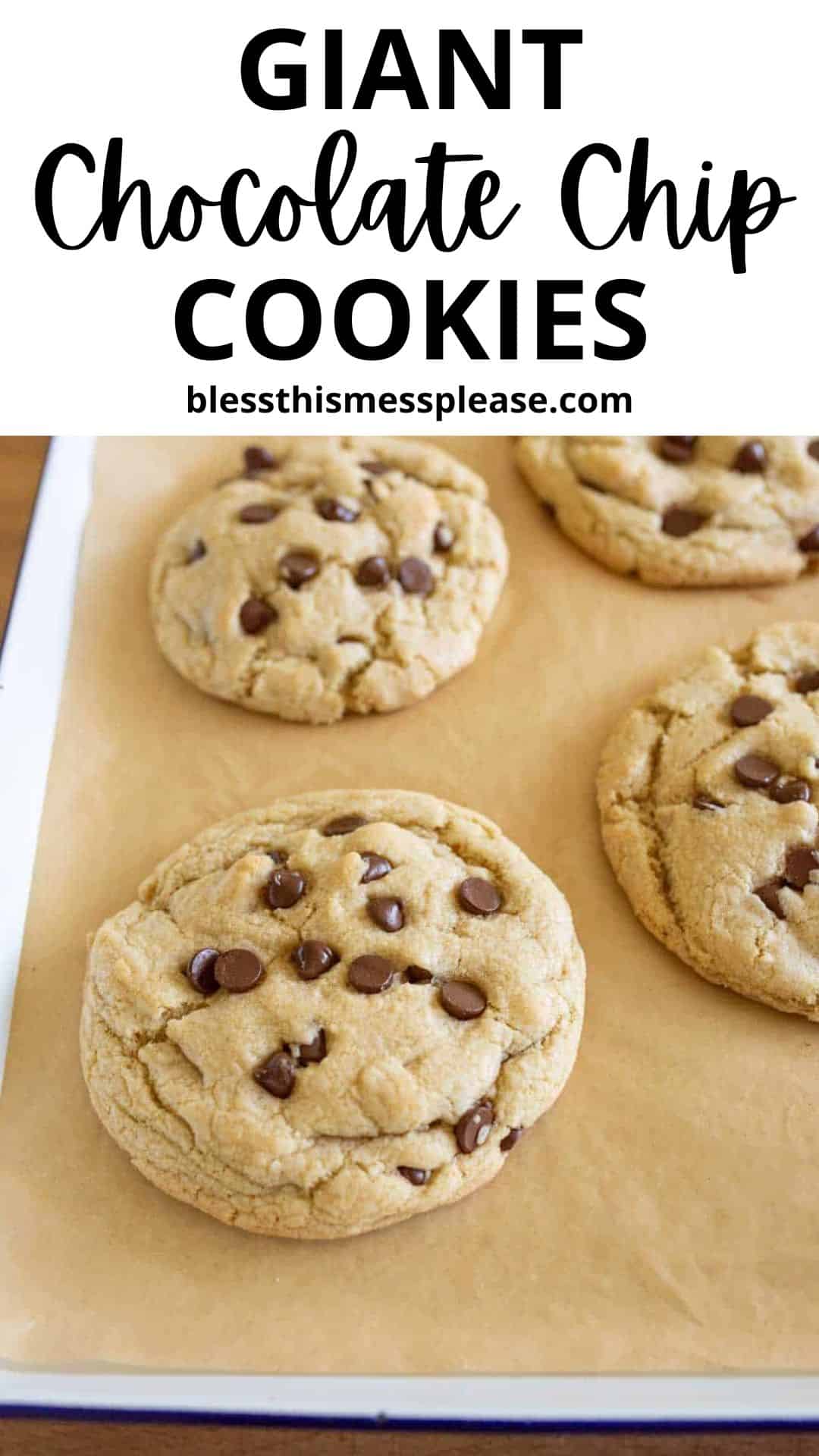 Four large cookies on a parchment-lined baking sheet, with bold text above reading “Giant Chocolate Chip Cookies” and the website blessthismessplease.com, featuring a delicious giant chocolate chip cookie recipe.