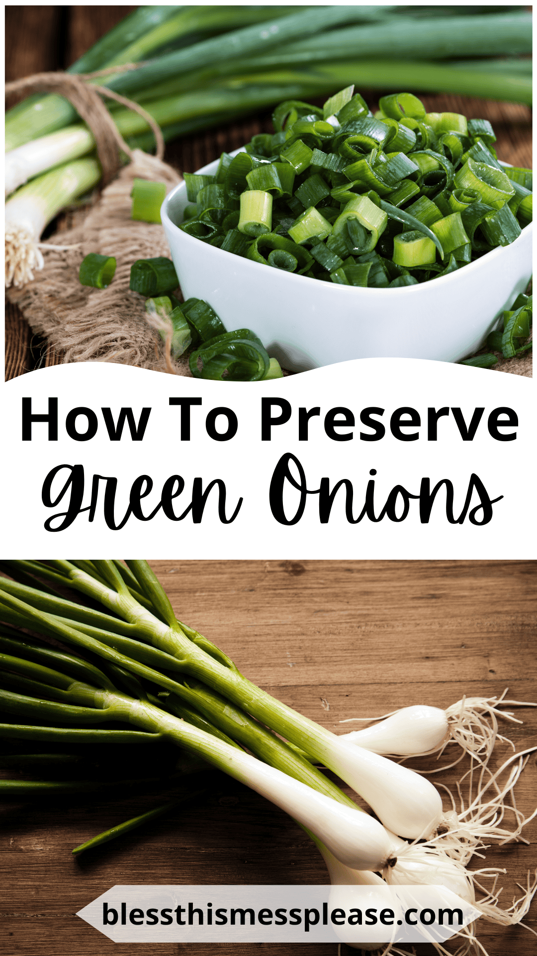 A bowl of chopped green onions and a bunch of whole green onions sit on a wooden surface, with the text How To Preserve Green Onions and blessthismessplease.com displayed between the images. Learn simple tips for preserving your green onions.