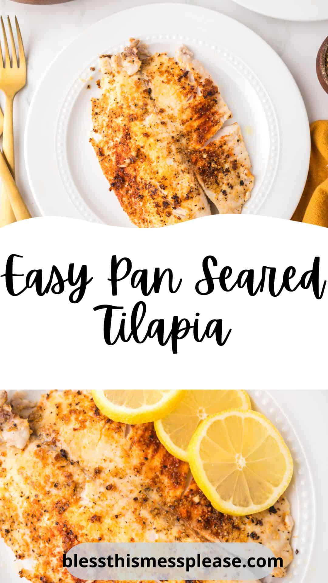 A plate with two pieces of golden-brown pan seared tilapia, served with lemon slices. Gold fork and knife are placed to the left. Text reads “Easy Pan Seared Tilapia” and blessthismessplease.com.