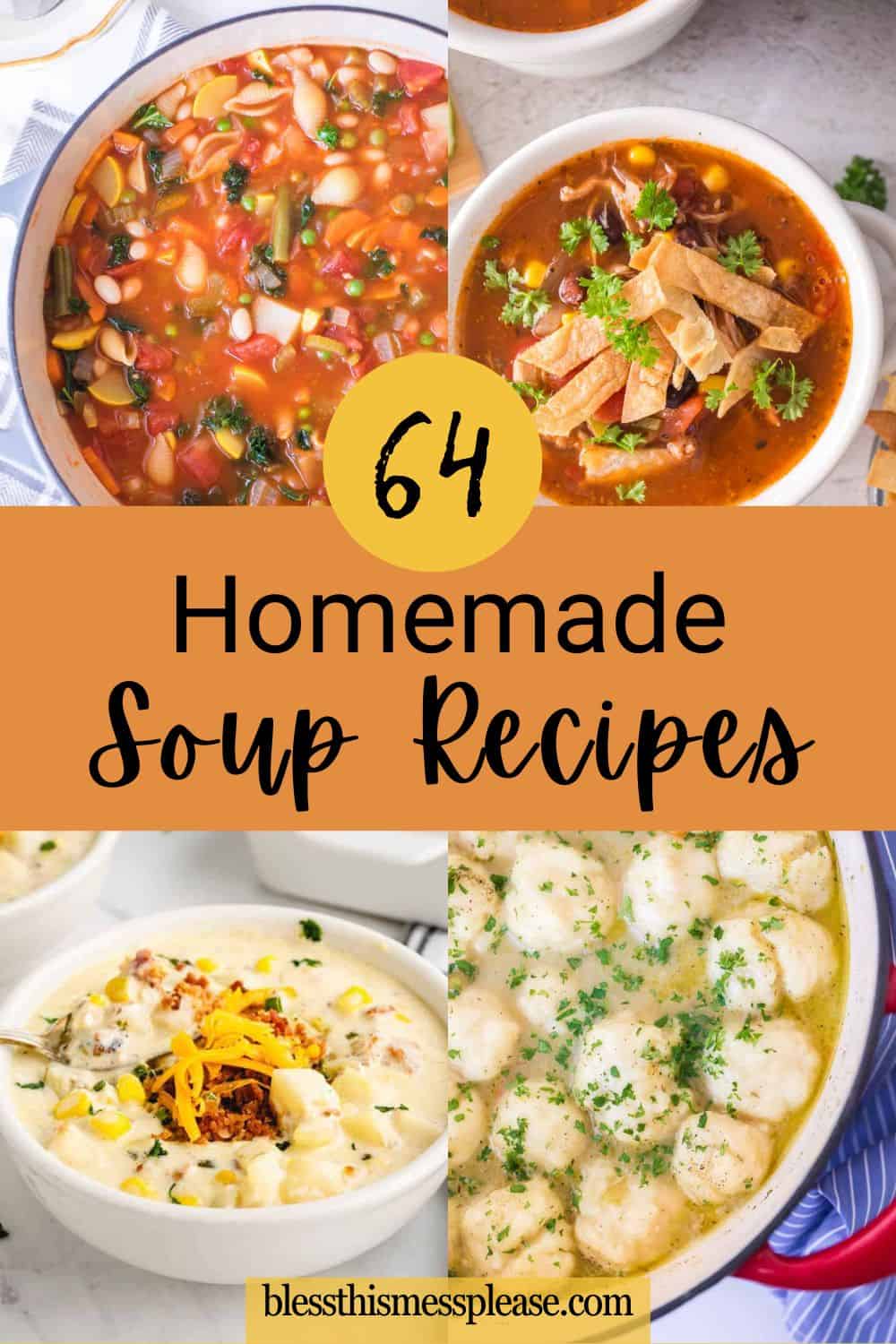 A collage shows four comforting soups: chunky vegetable, tortilla-topped chili, creamy potato, and herb-topped dumpling. Overlay text reads “64 Homemade Recipes for Fall Soup” with blessthismessplease.com at the bottom.