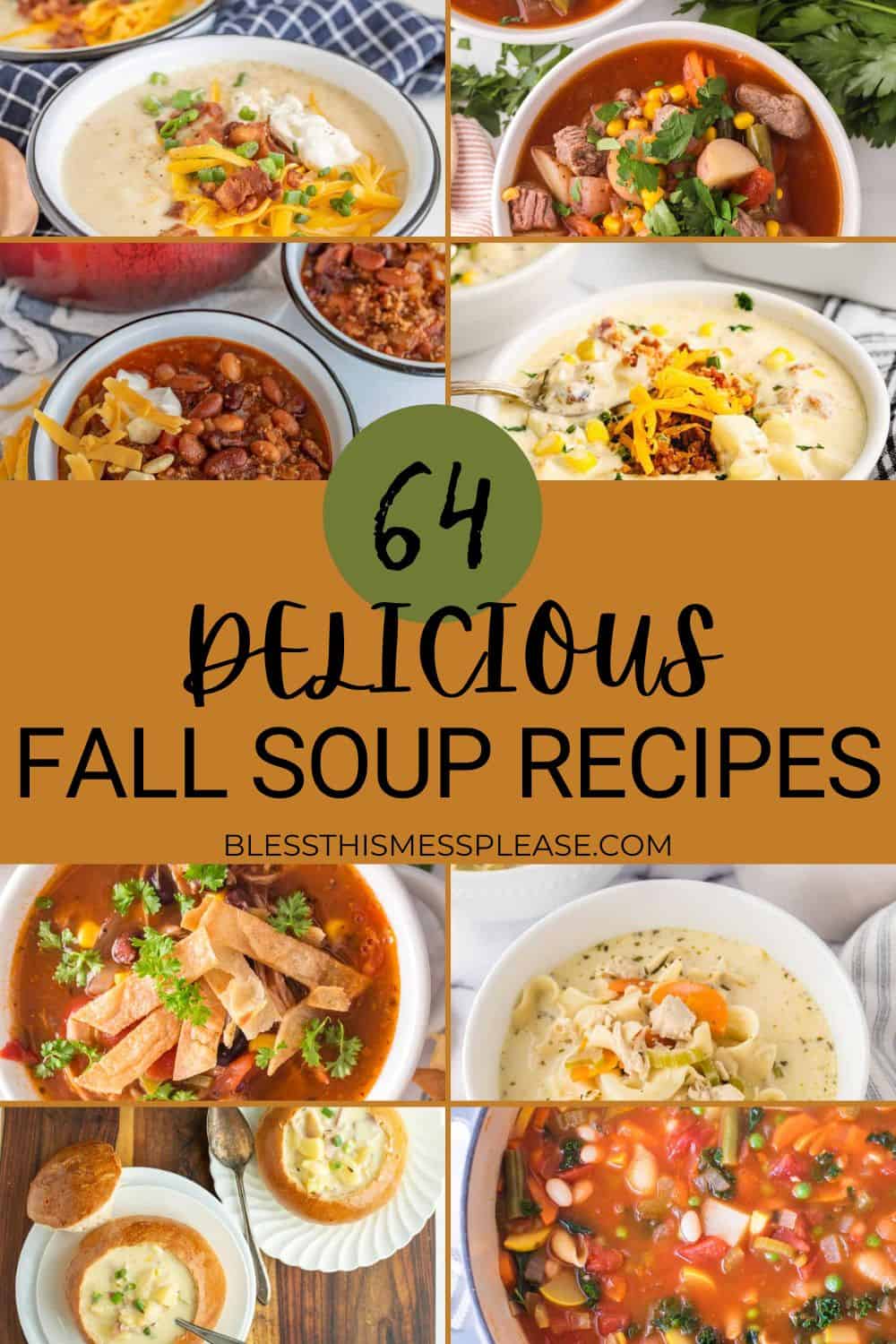 A collage of eight different soups in bowls, featuring a variety of ingredients and toppings, with text overlay: “64 Delicious Recipes for Fall Soup” and “blessthismessplease.com.”.