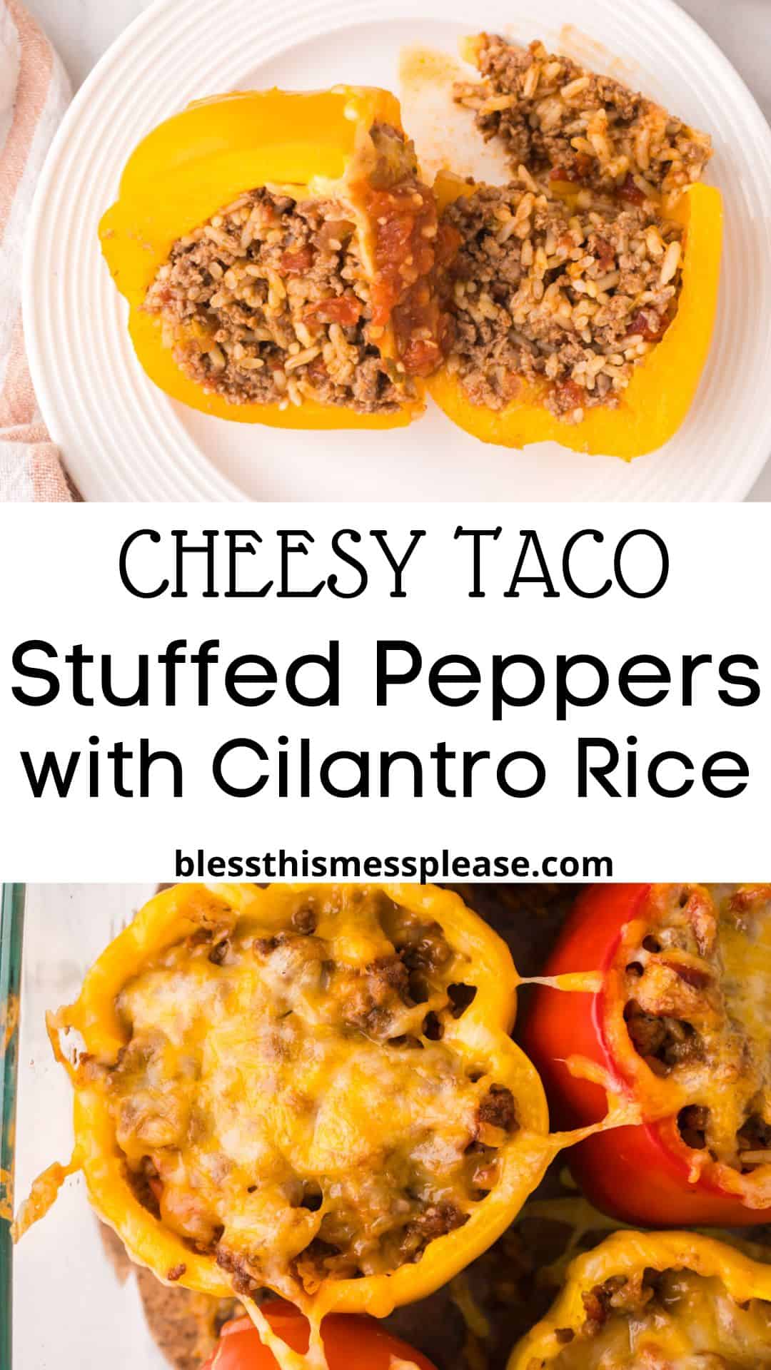 A plate with halved yellow peppers stuffed with ground beef and rice, taco-seasoned to perfection. Below, a baking dish holds cheesy, golden-browned stuffed peppers. Text reads: “Cheesy Taco Stuffed Peppers with Cilantro Rice.”.
