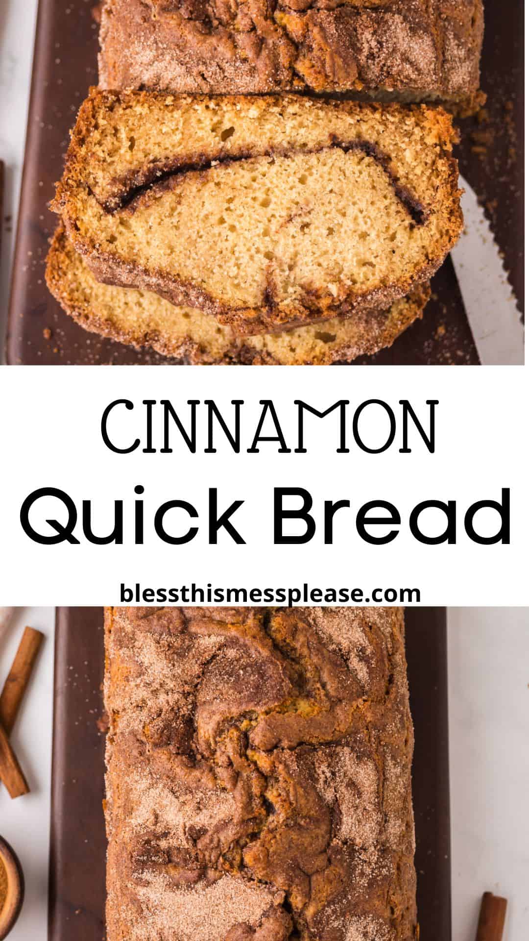 A sliced loaf of cinnamon quick bread on a cutting board, showing a swirl of cinnamon inside. Text reads Cinnamon Quick Bread and blessthismessplease.com.