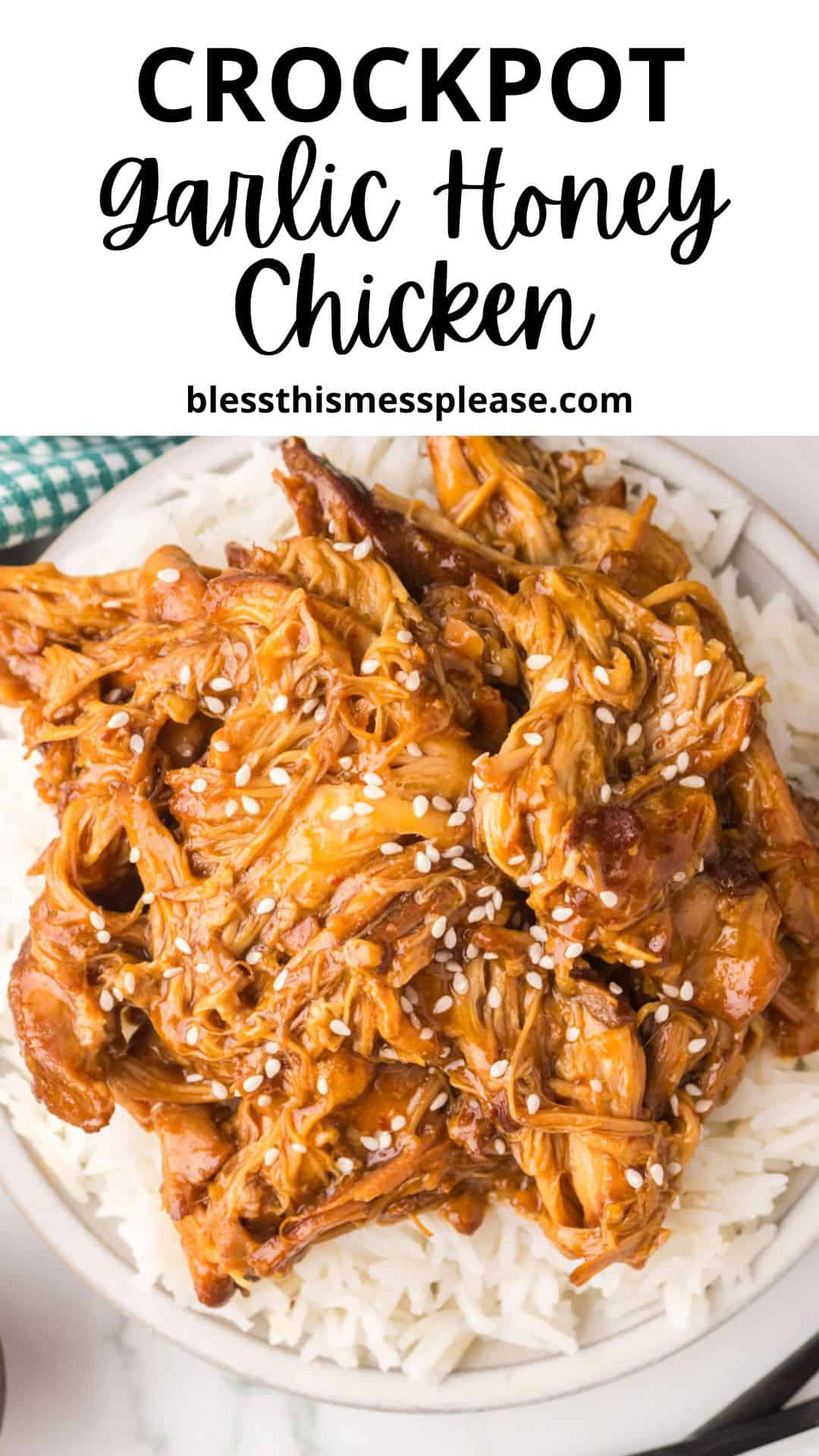 Shredded crockpot garlic honey chicken topped with sesame seeds is served over fluffy white rice on a white plate, with text above reading Crockpot Garlic Honey Chicken.