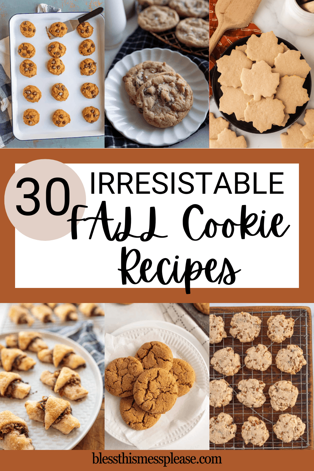 A collage of various cookies on trays and racks, including chocolate chip and sugar cookies, with the text 30 Irresistible Fall Cookie Recipes in the center—perfect inspiration for your next batch of fall cookie recipes. Website: blessthismessplease.com.
