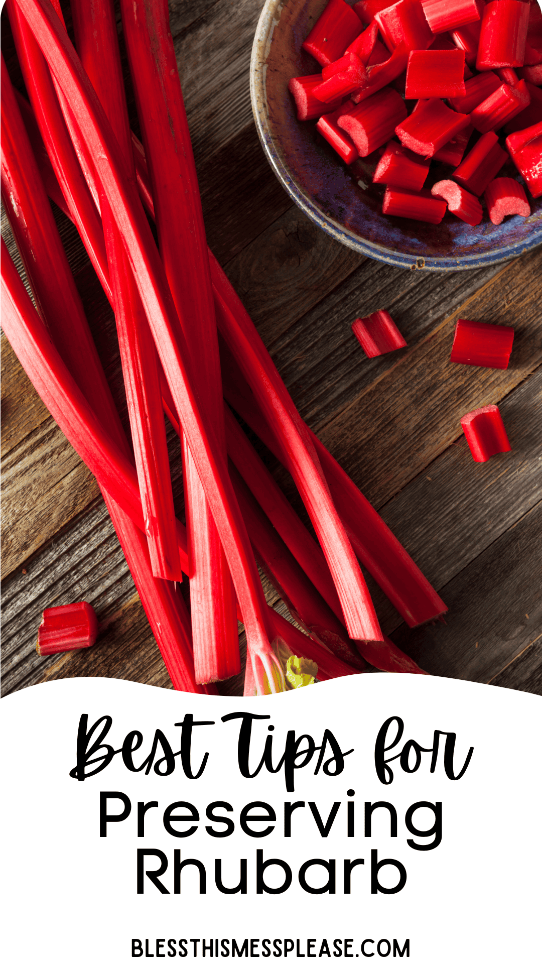 Fresh rhubarb stalks on a wooden surface next to a bowl filled with chopped rhubarb pieces. Text below reads: “Best Tips for How to Preserve Rhubarb. blessthismessplease.com.”.