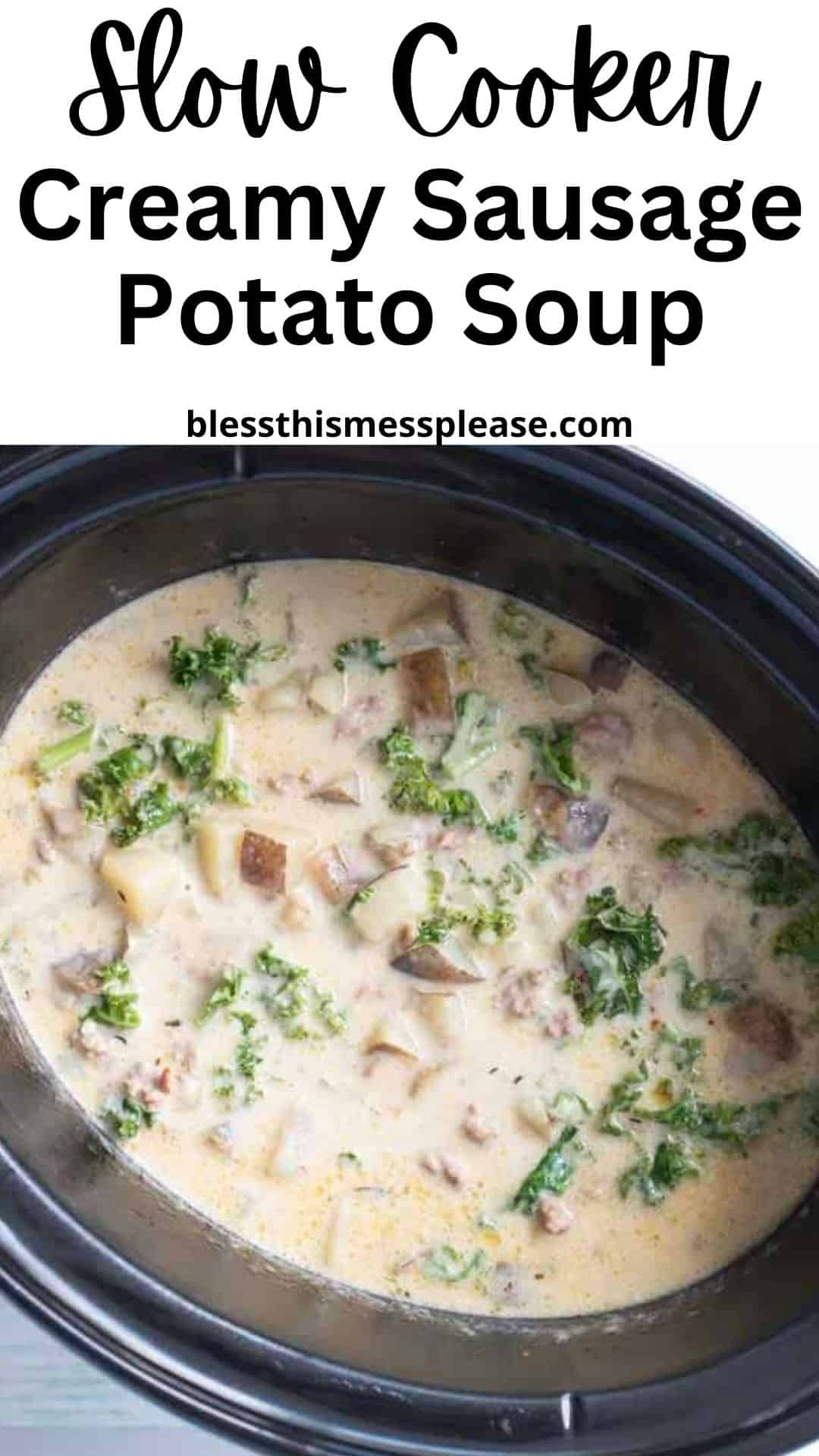 A slow cooker filled with rich sausage potato soup, featuring hearty chunks of potato, savory sausage, and leafy greens in a creamy broth. Text above reads: Slow Cooker Creamy Sausage Potato Soup.