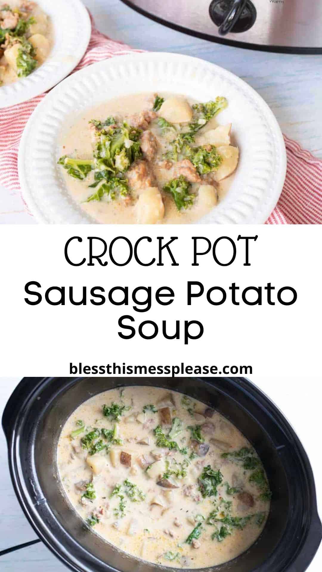 A bowl and a slow cooker both filled with creamy sausage potato soup with kale, shown near a crock pot. The text reads Sausage Potato Soup blessthismessplease.com.