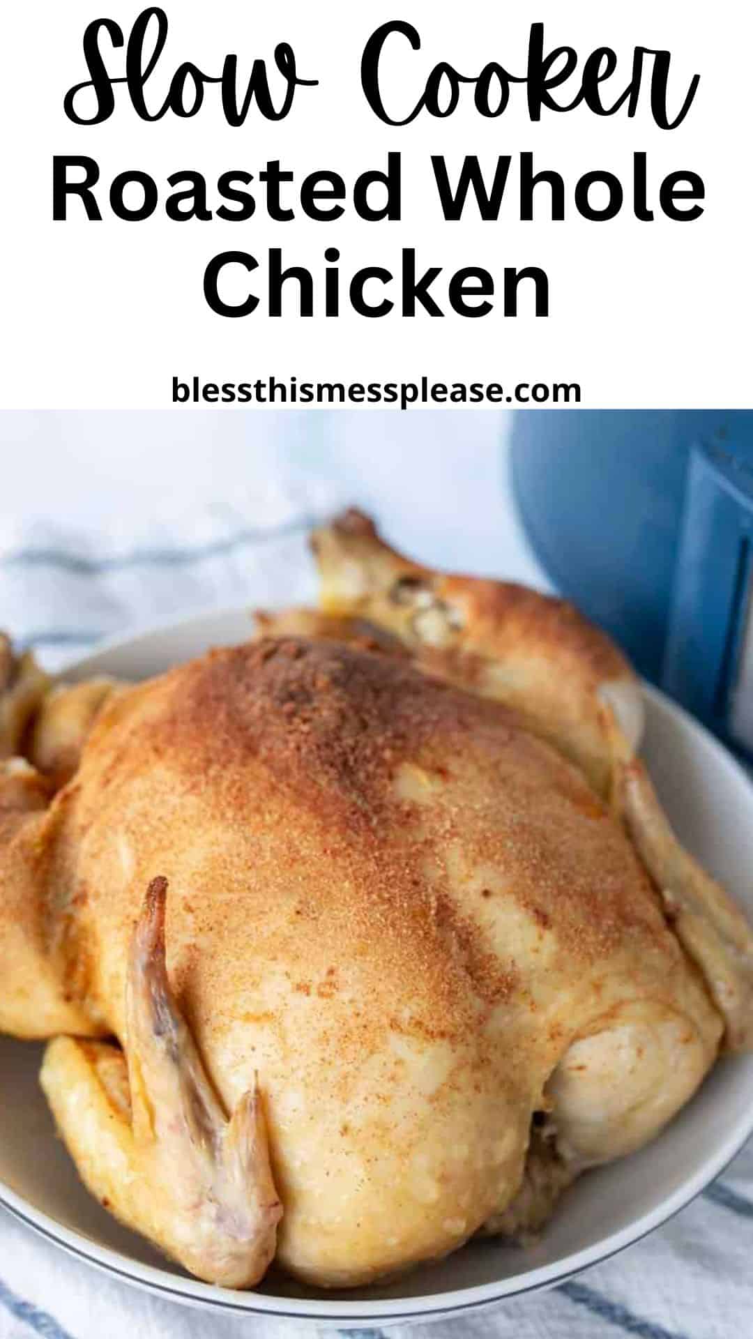 A whole roasted chicken sits in a white bowl, perfectly seasoned and cooked. Slow Cooker Whole Chicken appears above the image along with the website name.