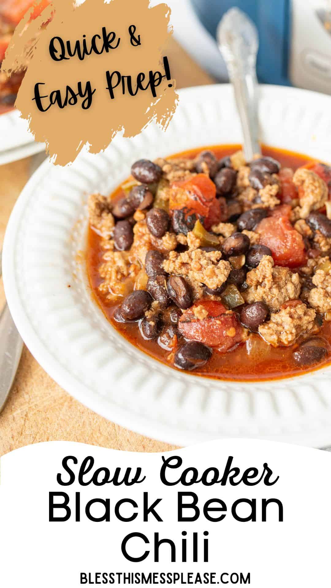 A hearty bowl of black bean chili with ground meat, beans, and tomatoes, served in a white bowl. Text reads: Quick & Easy Prep! Slow Cooker Black Bean Chili. blessthismessplease.com.