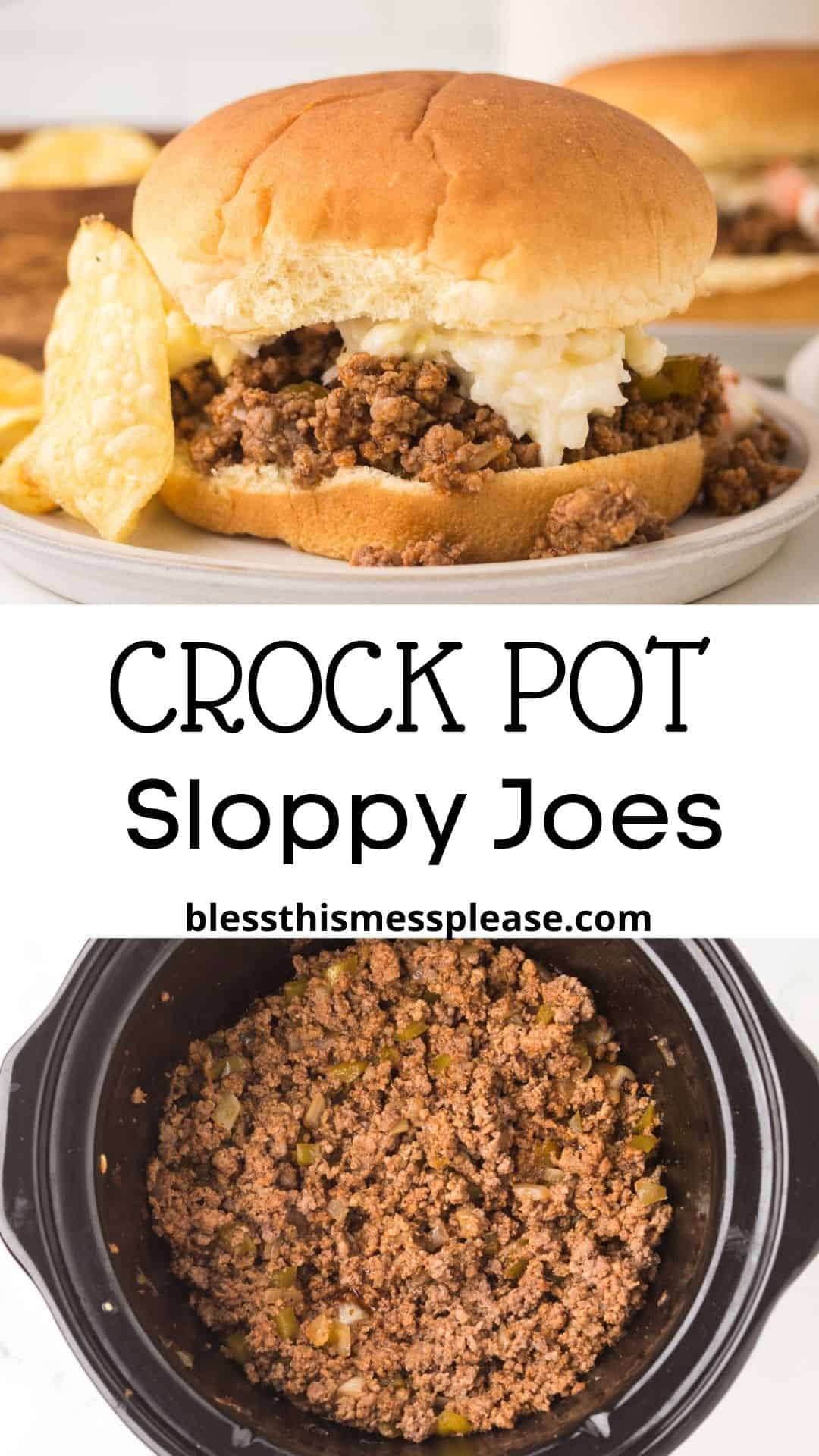 A plate with a crock pot sloppy joes sandwich and tortilla chips is shown above a slow cooker filled with savory sloppy joe mixture. Text reads: Crock Pot Sloppy Joes blessthismessplease.com.