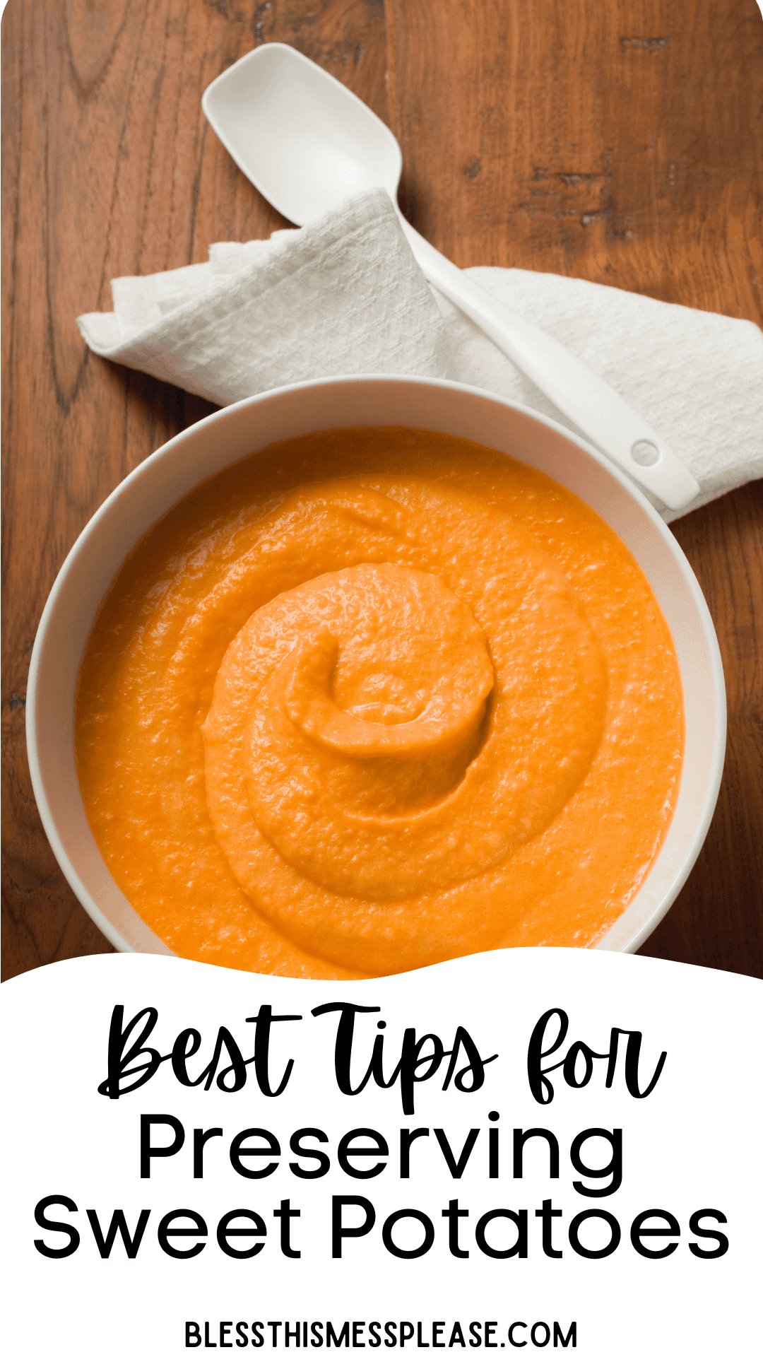 A bowl of smooth orange sweet potato puree sits on a wooden table, with a white spoon and folded napkin beside it. Text below reads, Best Tips for How to Preserve Sweet Potatoes.