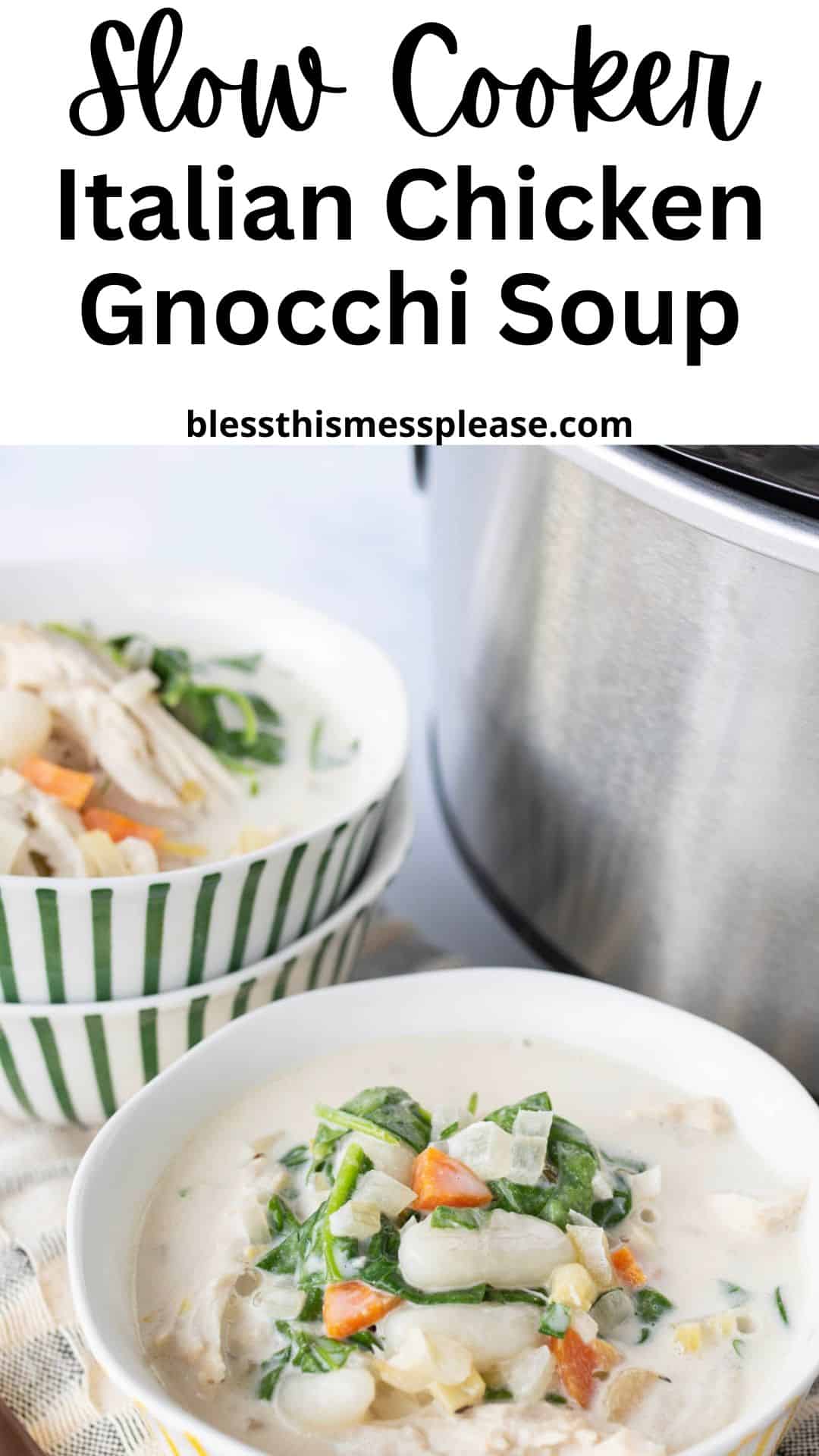 Two bowls of creamy italian chicken gnocchi soup with spinach, carrots, and tender chicken sit beside a slow cooker. The top of the image displays the text Slow Cooker Italian Chicken Gnocchi Soup.