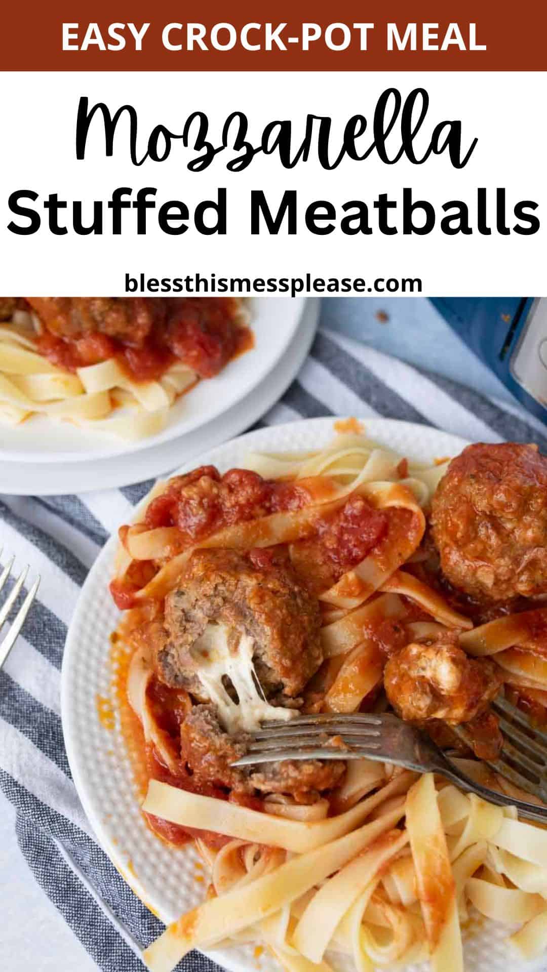 Two plates of fettuccine pasta topped with rich tomato sauce and mozzarella stuffed meatballs, one cut open to reveal gooey melted cheese inside. A fork rests nearby. Text above highlights our Mozzarella Stuffed Meatballs.
