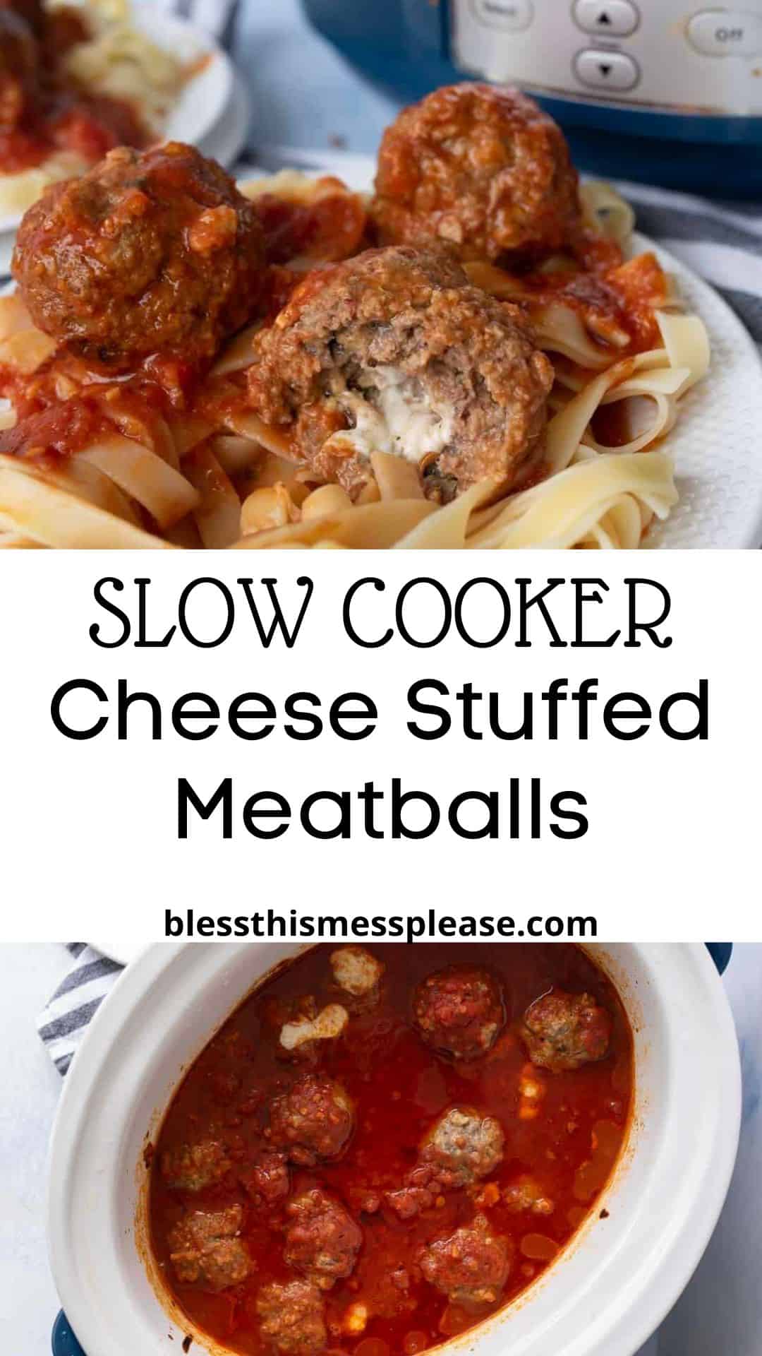 Two plates of pasta topped with mozzarella stuffed meatballs in tomato sauce sit near a slow cooker filled with more meatballs and sauce. Text reads: Slow Cooker Cheese Stuffed Meatballs, blessthismessplease.com.
