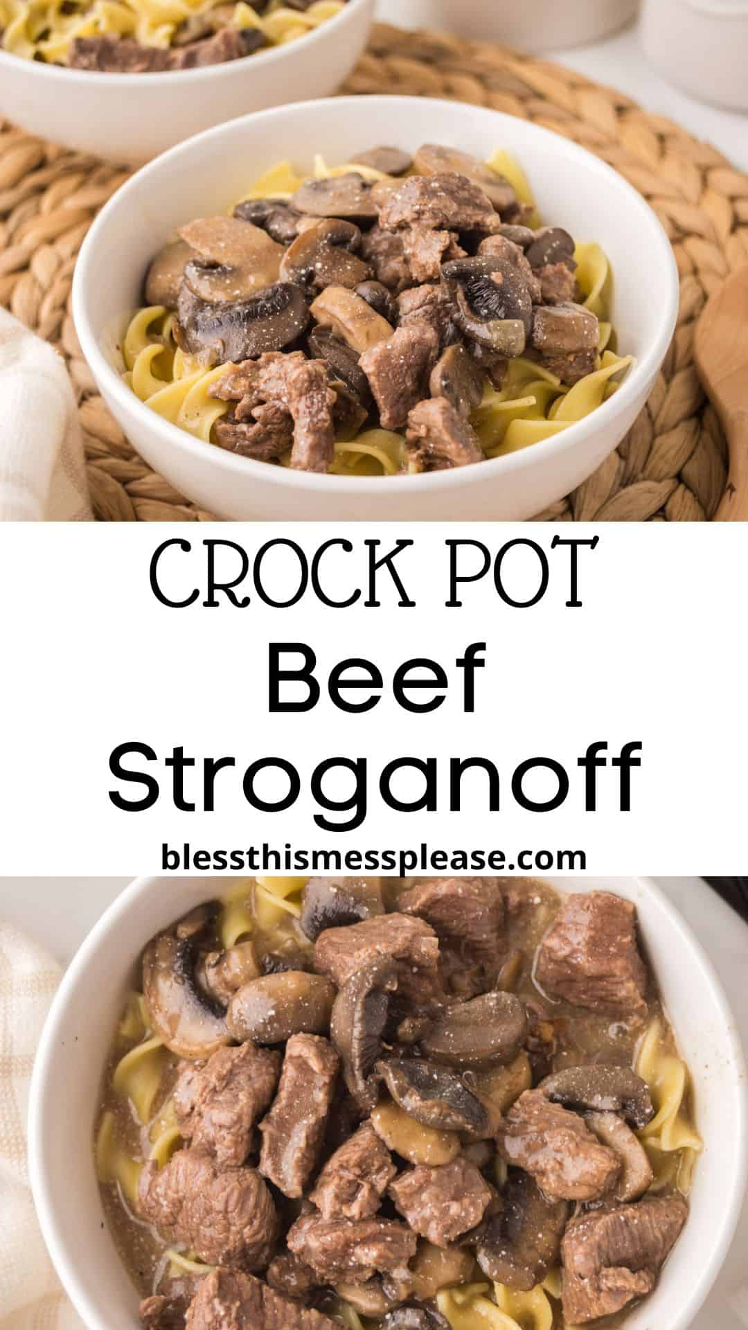 Two bowls of slow cooker beef stroganoff with noodles, mushrooms, and tender beef in a creamy sauce rest on a woven placemat. Text in the center reads: “Crock Pot Beef Stroganoff blessthismessplease.com.”.