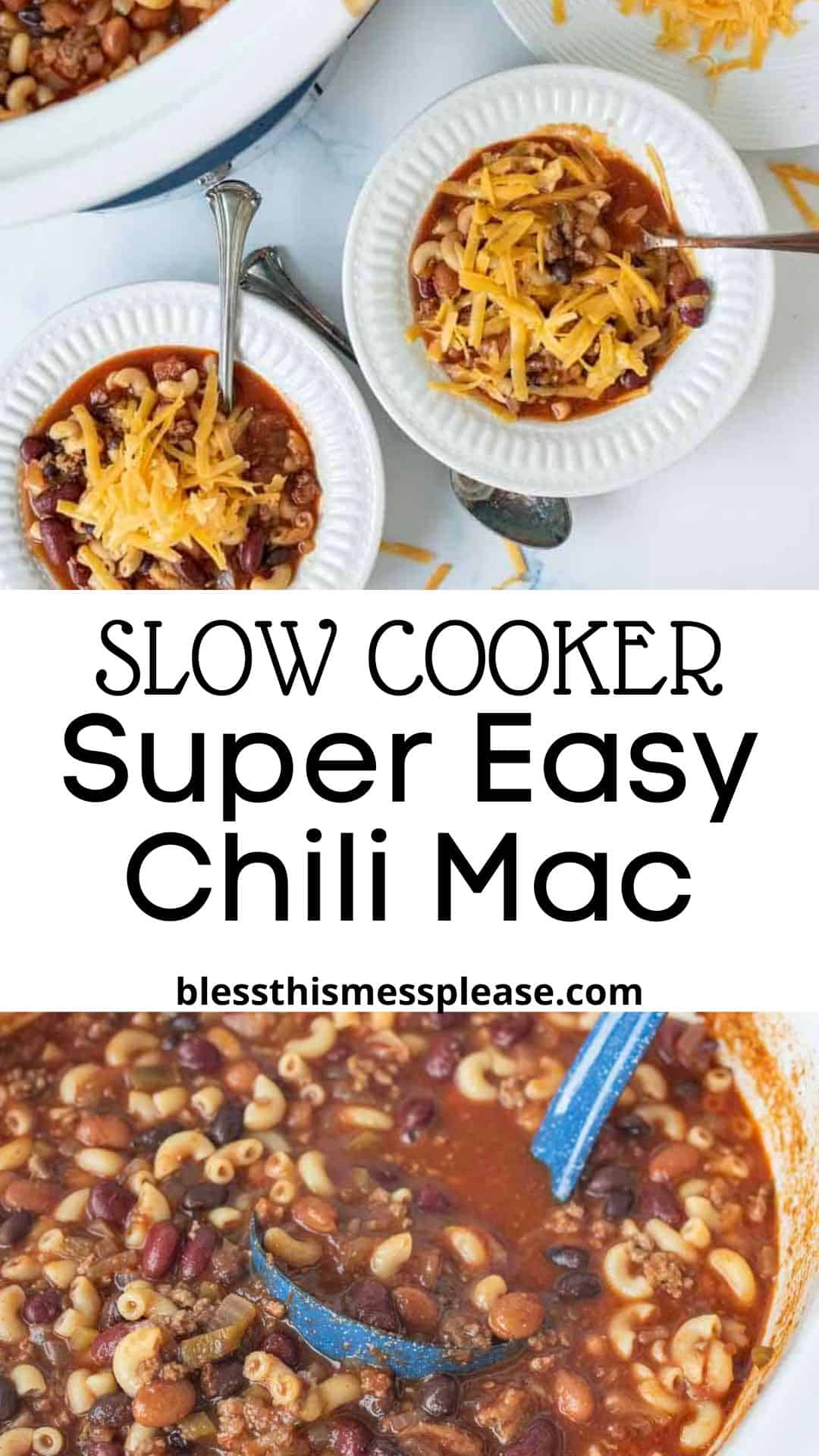Two bowls of slow cooker chili mac topped with shredded cheese and a spoon sit beside a large pot filled with macaroni, beans, beef, and sauce. Text reads: Slow Cooker Super Easy Chili Mac and blessthismessplease.com.