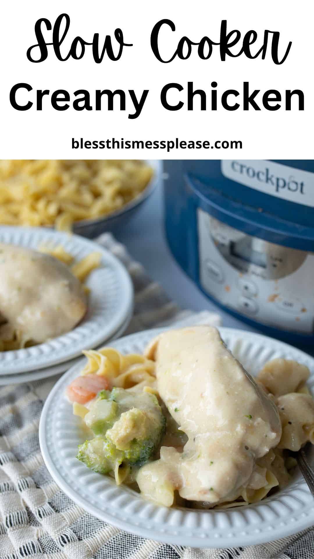 A plate of slow cooker creamy chicken served over egg noodles with vegetables sits in front of a slow cooker. Two more plates with the same delicious dish are in the background. Text above reads, Slow Cooker Creamy Chicken.