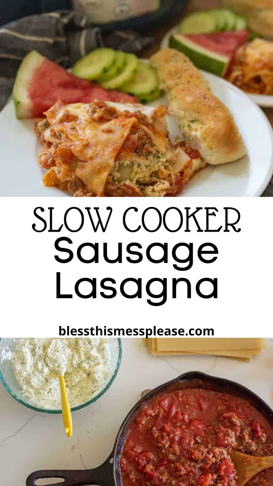 A plate with slow cooker lasagna, breadstick, and watermelon slices sits in front of a slow cooker. Text reads, Slow Cooker Sausage Lasagna, blessthismessplease.com. Nearby are bowls of ricotta mixture and meat sauce.