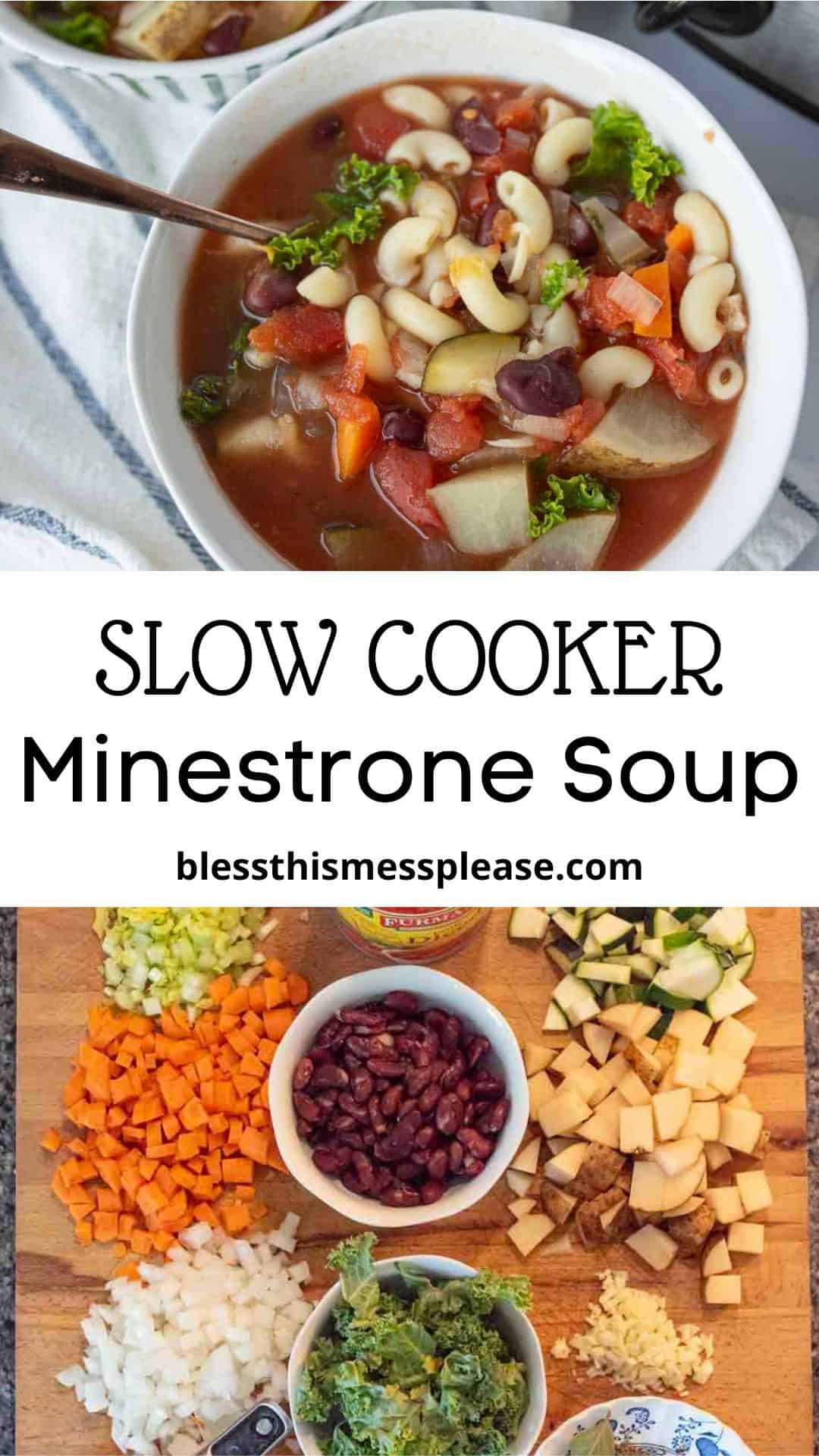 A bowl of slow cooker minestrone soup with pasta, beans, carrots, and greens sits above a cutting board topped with chopped vegetables and beans, labeled “Slow Cooker Minestrone Soup” from blessthismessplease.com.